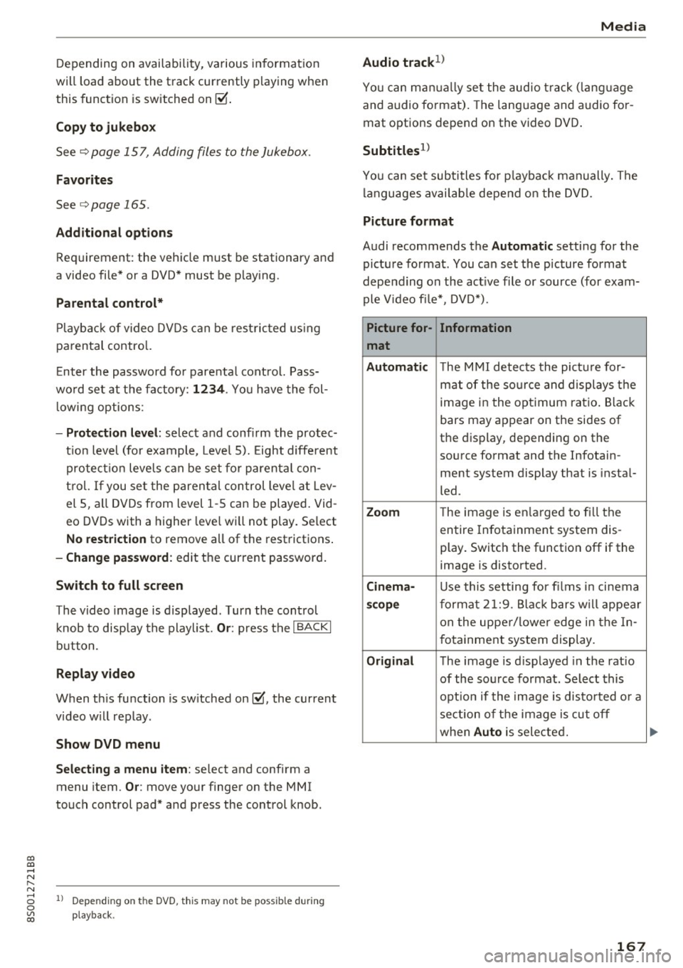 AUDI TT COUPE 2017 Owners Manual " " .... N
" N
Depending on availability, various in format ion
will load about the t rack currently playing when
this function is switched on~-
Copy to jukebox
See o page 157, AUDI TT COUPE 2017 Owners Manual " " .... N
" N
Depending on availability, various in format ion
will load about the t rack currently playing when
this function is switched on~-
Copy to jukebox
See o page 157,