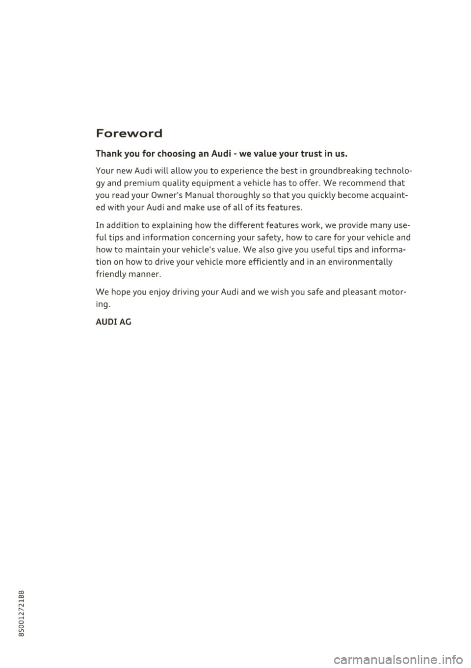 AUDI TT COUPE 2017 Owners Manual co
co
.... N
" N .... 0
0
Vl c:o
Foreword
Thank you for choosing an Audi -we value your trust in us.
Your new Audi will allow you to experience the best in g roundbreaking technolo AUDI TT COUPE 2017 Owners Manual co
co
.... N
" N .... 0
0
Vl c:o
Foreword
Thank you for choosing an Audi -we value your trust in us.
Your new Audi will allow you to experience the best in g roundbreaking technolo