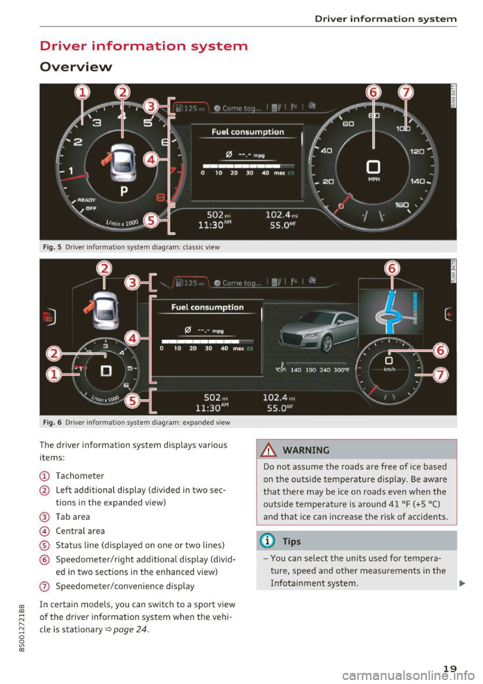 AUDI TT COUPE 2017 Owners Manual CD
CD
.... N
" N .... 0
0
Ill co
Driver information system
Overview
Fig. S Dr iver information system diagram: classic v iew
Fig. 6 D river information system diagram : expanded view AUDI TT COUPE 2017 Owners Manual CD
CD
.... N
" N .... 0
0
Ill co
Driver information system
Overview
Fig. S Dr iver information system diagram: classic v iew
Fig. 6 D river information system diagram : expanded view
