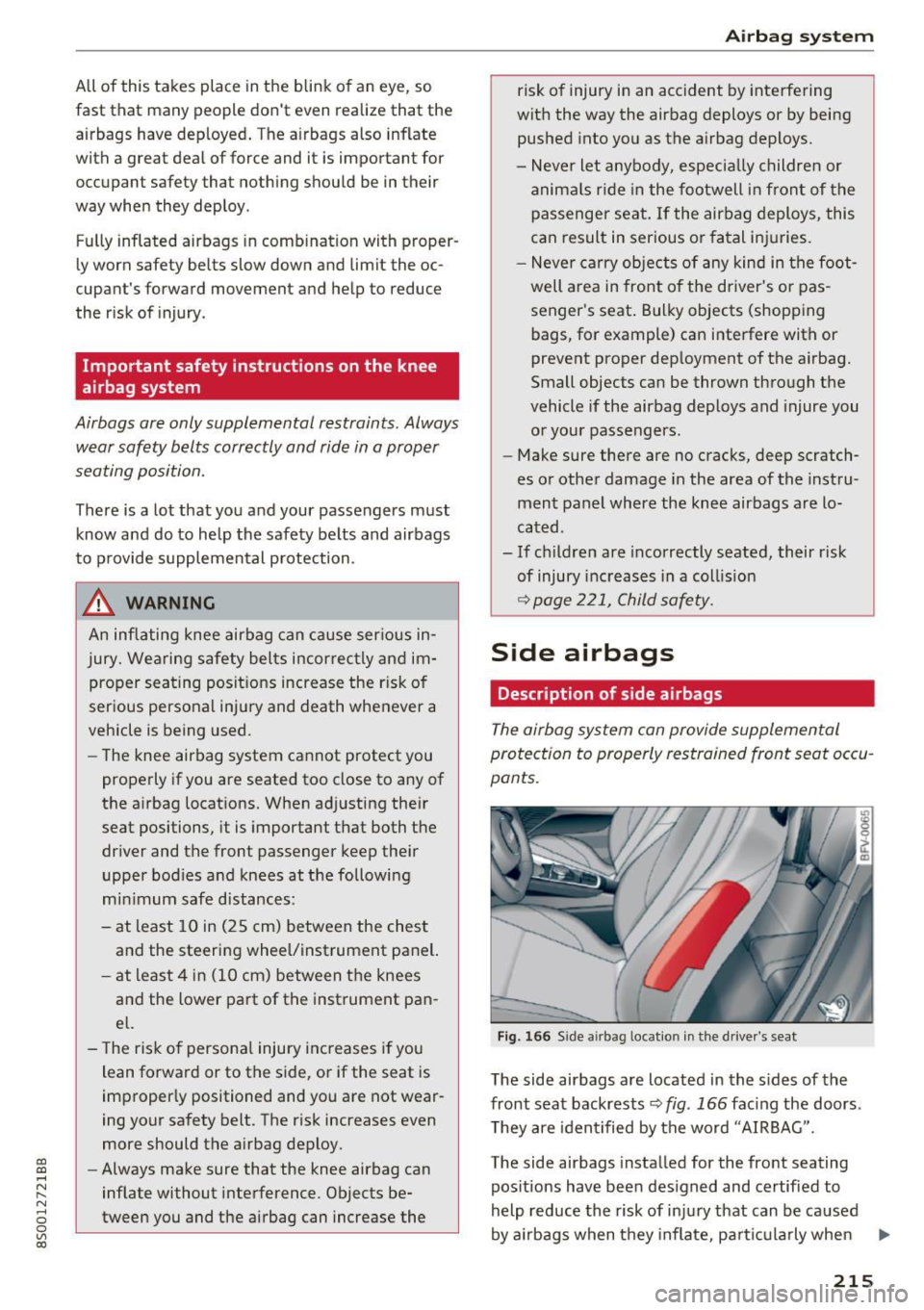 AUDI TT COUPE 2017 Owners Manual CD
CD
.... N
" N ,....,
0
0
Ill co
All of this takes place in the blink of an eye, so
fast that many people dont even realize that the airbags have deployed . The airbags also AUDI TT COUPE 2017 Owners Manual CD
CD
.... N
" N ,....,
0
0
Ill co
All of this takes place in the blink of an eye, so
fast that many people dont even realize that the airbags have deployed . The airbags also