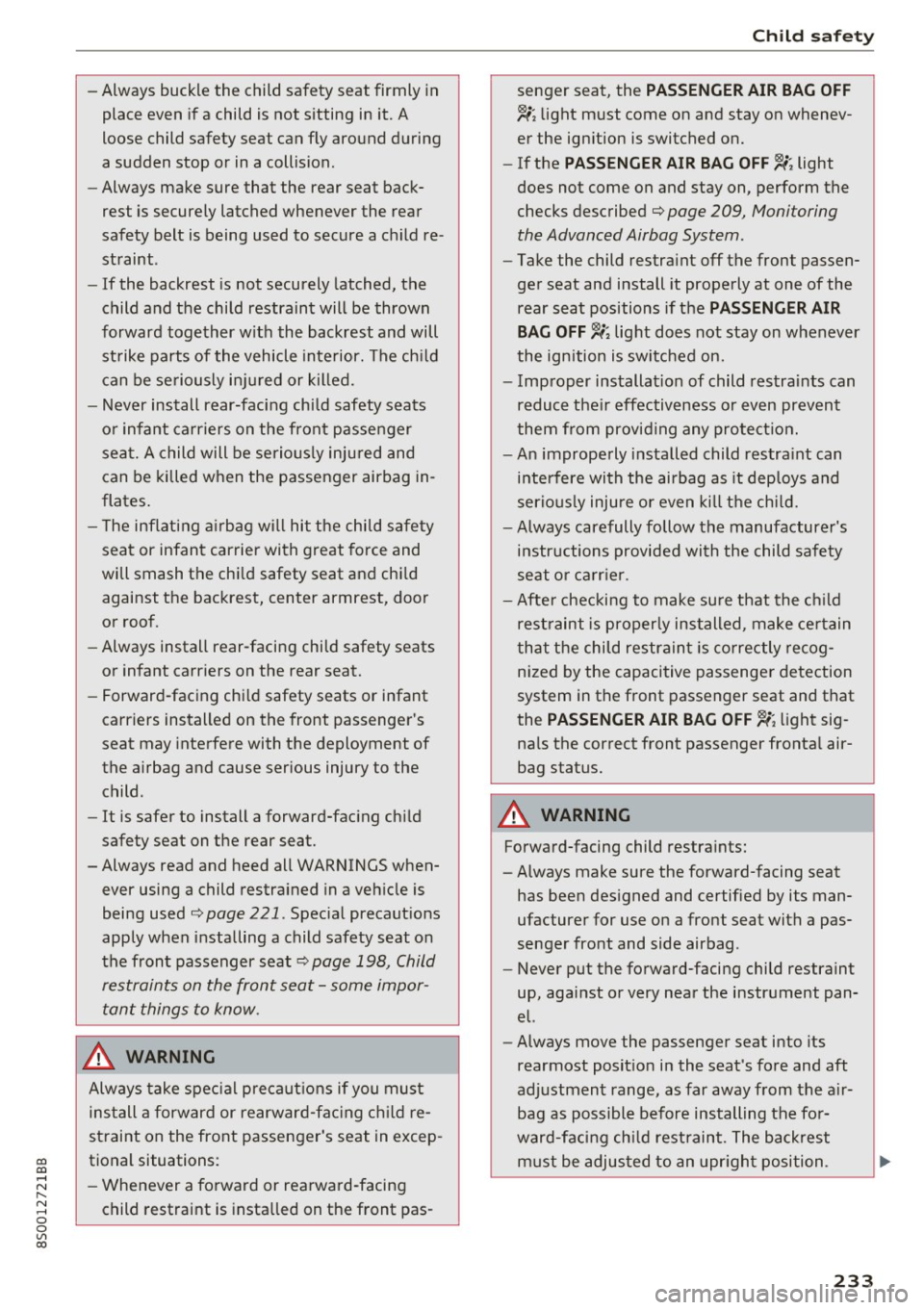 AUDI TT COUPE 2017 Owners Manual co
co
.... N
" N .... 0
0
Vl c:o
-Always buckle the child safety seat firmly in
place even if a child is not sitting in it. A
loose child safety seat can fly around during AUDI TT COUPE 2017 Owners Manual co
co
.... N
" N .... 0
0
Vl c:o
-Always buckle the child safety seat firmly in
place even if a child is not sitting in it. A
loose child safety seat can fly around during