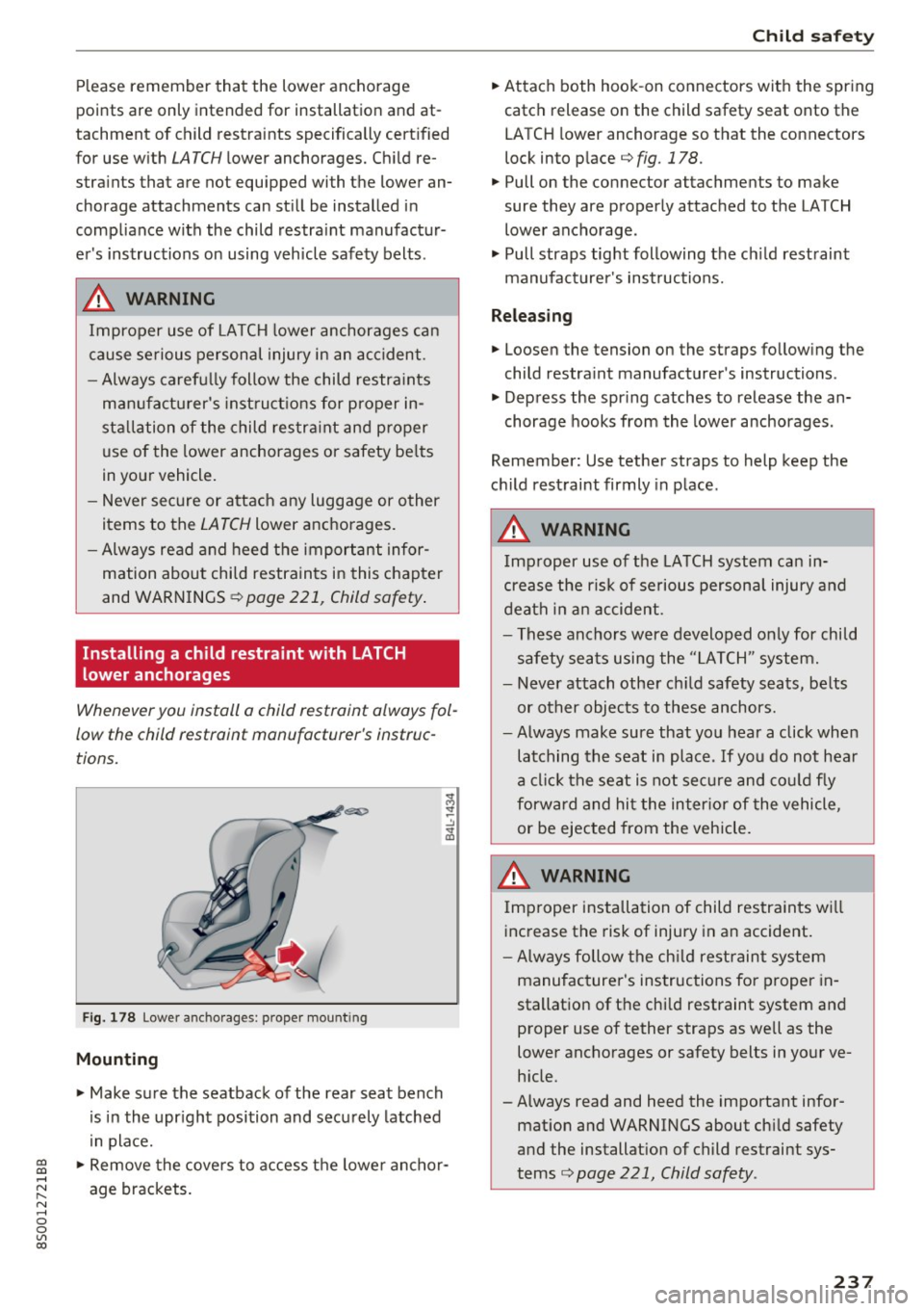 AUDI TT COUPE 2017 Owners Manual co
co
.... N
" N .... 0
0
Vl c:o
Please remember that the lower anchorage
points are only intended for installation and at
tachment of child restraints specifically cert ified AUDI TT COUPE 2017 Owners Manual co
co
.... N
" N .... 0
0
Vl c:o
Please remember that the lower anchorage
points are only intended for installation and at
tachment of child restraints specifically cert ified