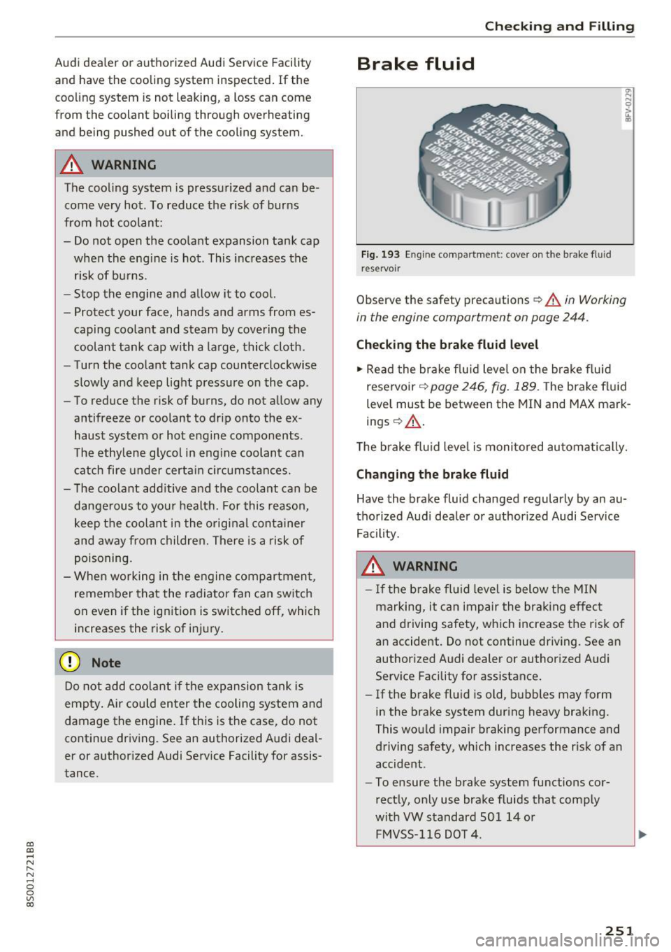 AUDI TT COUPE 2017 Owners Manual CD
CD
.... N
" N .... 0
0
Ill co
Audi dealer or authorized Audi Service Facility
and have the cooling system inspected. If the
cooling system is not leaking, a loss can come
from t AUDI TT COUPE 2017 Owners Manual CD
CD
.... N
" N .... 0
0
Ill co
Audi dealer or authorized Audi Service Facility
and have the cooling system inspected. If the
cooling system is not leaking, a loss can come
from t