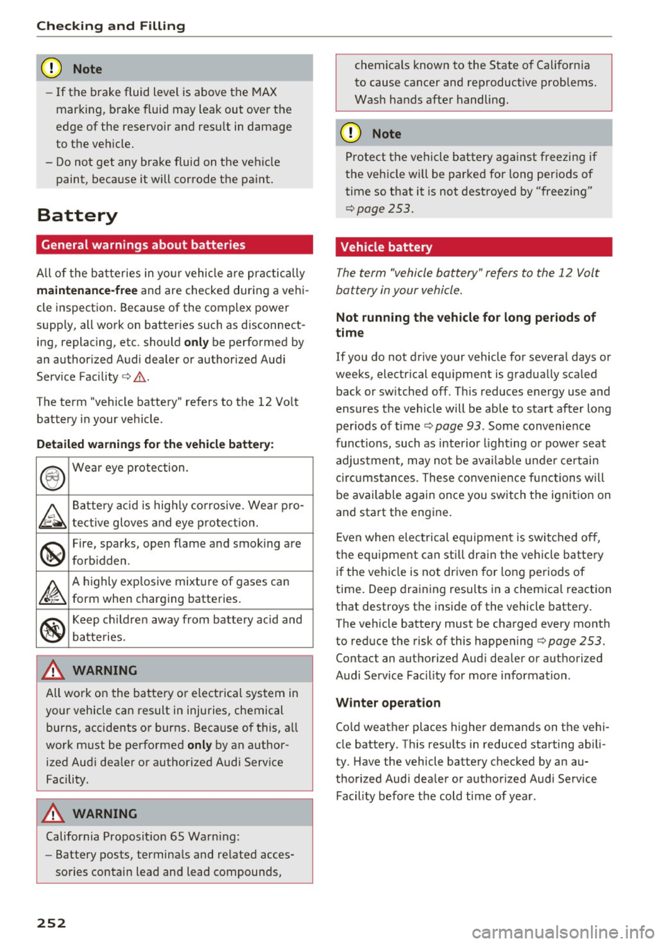 AUDI TT COUPE 2017 Owners Manual Check ing and F illing
CJ) Note
- If the brake fluid level is above the MAX
mark ing, brake fluid may leak out over the
edge of the reservoir and result in damage
to the veh icle. AUDI TT COUPE 2017 Owners Manual Check ing and F illing
CJ) Note
- If the brake fluid level is above the MAX
mark ing, brake fluid may leak out over the
edge of the reservoir and result in damage
to the veh icle.