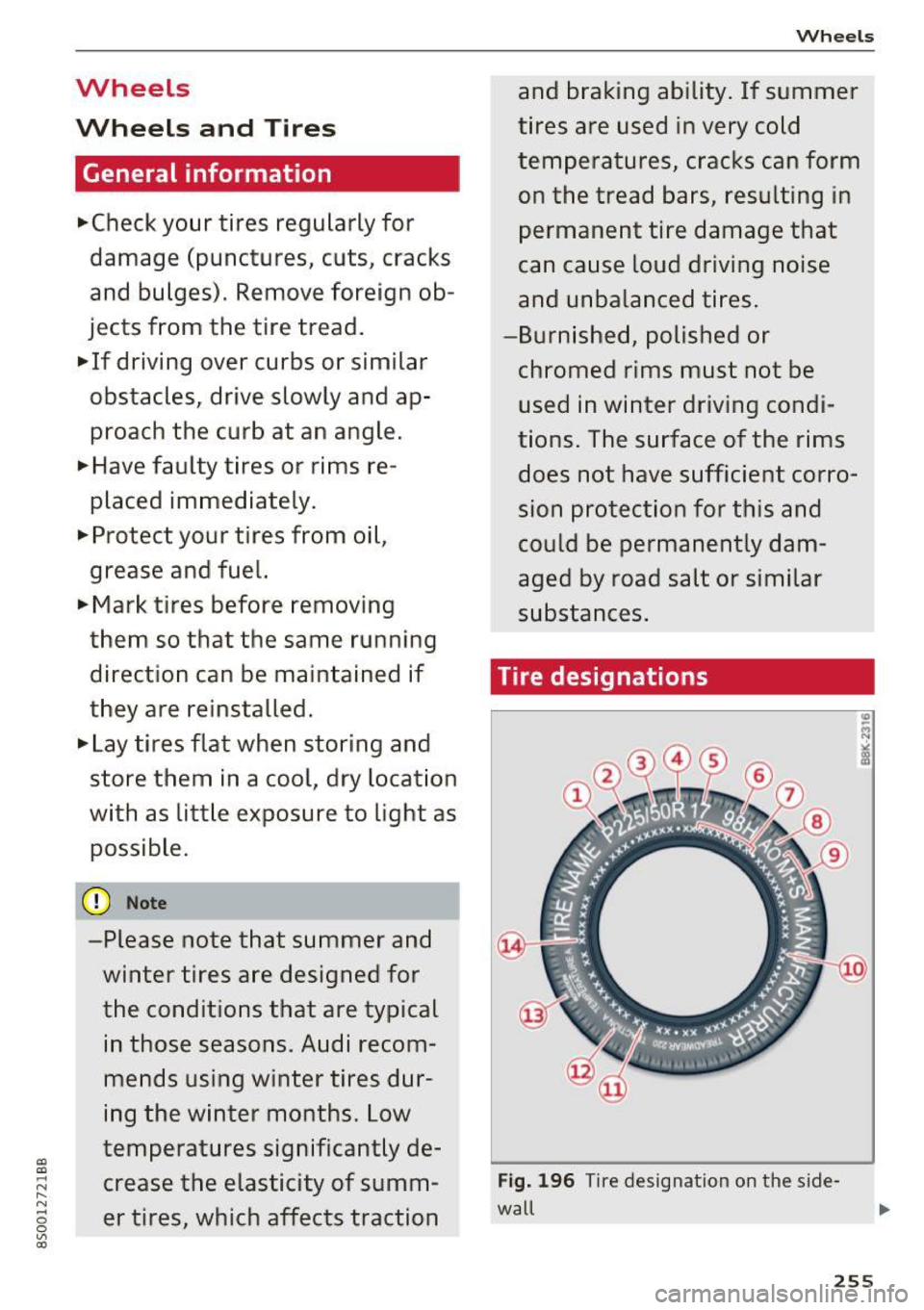 AUDI TT COUPE 2017 Owners Manual "
" ... N
" N ... 0 0
" CX)
Wheels
Wheels and Tires
General information
.,.Check your tires regularly for
damage (punctures, cuts, cracks
and bulges). Remove foreign ob
jects AUDI TT COUPE 2017 Owners Manual "
" ... N
" N ... 0 0
" CX)
Wheels
Wheels and Tires
General information
.,.Check your tires regularly for
damage (punctures, cuts, cracks
and bulges). Remove foreign ob
jects