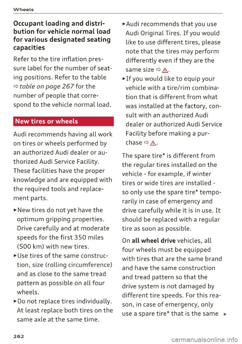 AUDI TT COUPE 2017 Owners Manual Wheel s
Occupant loading and distri
bution for vehicle normal load
for various designated seat ing
capacit ies
Refer to the tire inflation pres
sure label for the number of sea AUDI TT COUPE 2017 Owners Manual Wheel s
Occupant loading and distri
bution for vehicle normal load
for various designated seat ing
capacit ies
Refer to the tire inflation pres
sure label for the number of sea