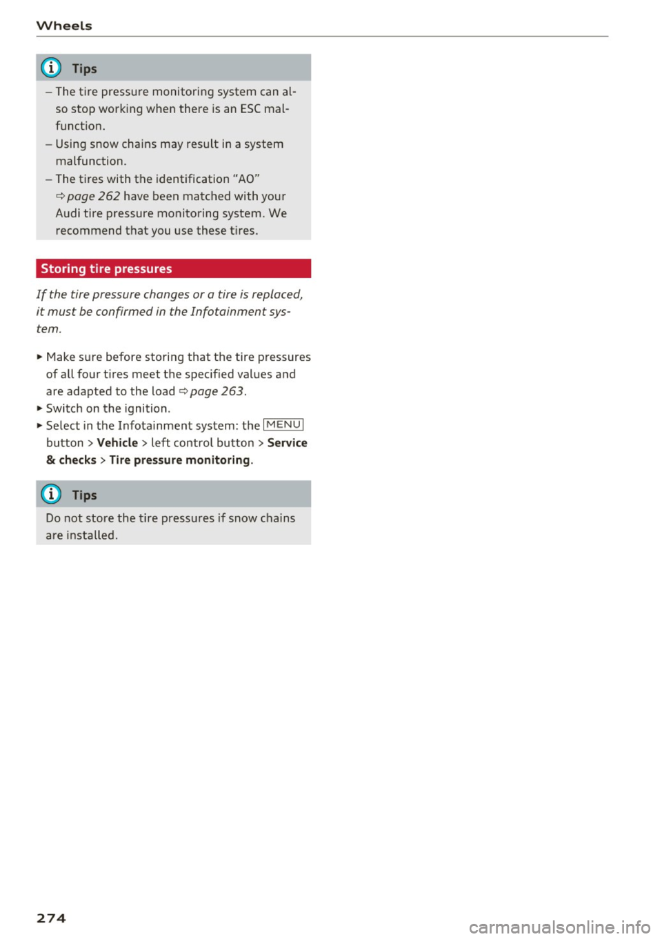 AUDI TT COUPE 2017  Owners Manual Wheels 
(D Tips 
- The tire  pressure  monitoring  system  can al­
so stop  work ing when there  is an ESC mal­
funct ion. 
- Using snow chains may  result  in  a system 
malfunction. 
- The tires  