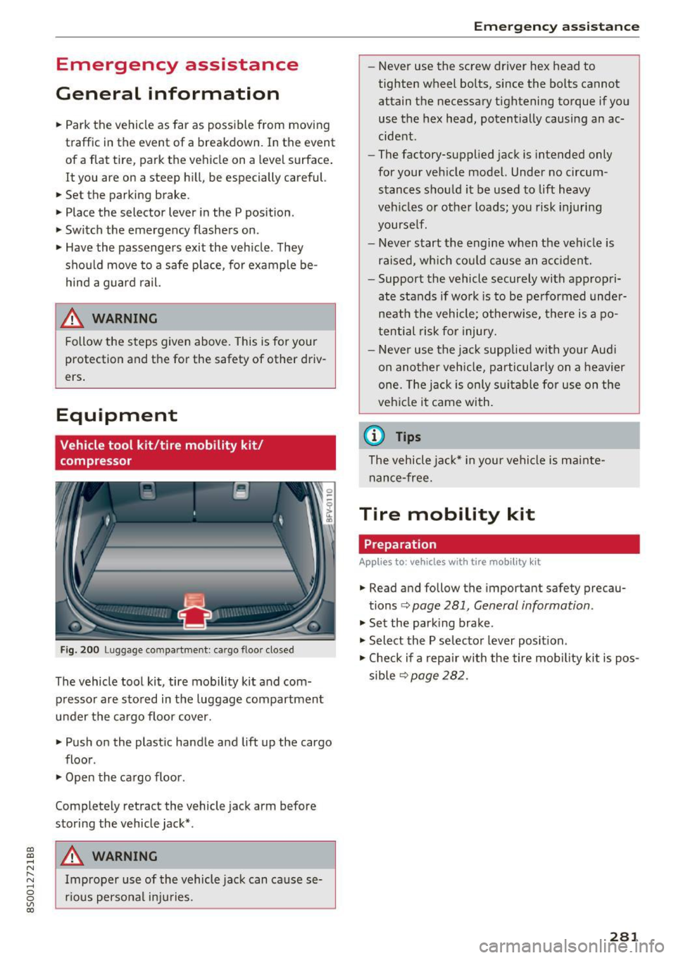 AUDI TT COUPE 2017 Owners Manual CD co .... N
" N .... 0
0
Ill co
Emergency assistance
General information
" Park the vehicle as far as poss ible from moving
traffic in the event of a breakdown. In the event AUDI TT COUPE 2017 Owners Manual CD co .... N
" N .... 0
0
Ill co
Emergency assistance
General information
" Park the vehicle as far as poss ible from moving
traffic in the event of a breakdown. In the event