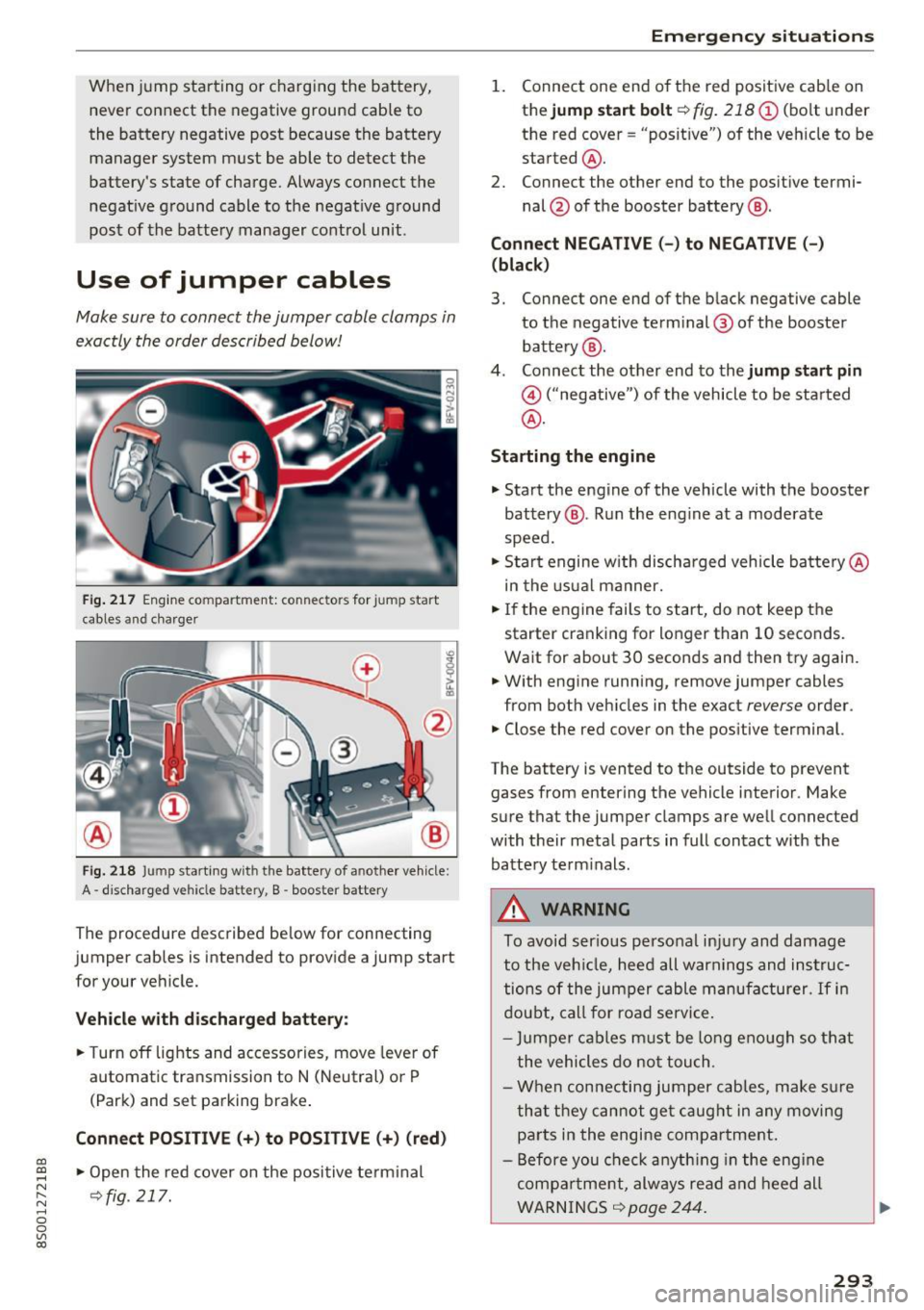 AUDI TT COUPE 2017 User Guide CD
CD
.... N
" N ...... 0
0
Ill co
When jump starting or charging the battery,
never connect the negative ground cable to
the battery negative post because the battery
manager AUDI TT COUPE 2017 User Guide CD
CD
.... N
" N ...... 0
0
Ill co
When jump starting or charging the battery,
never connect the negative ground cable to
the battery negative post because the battery
manager