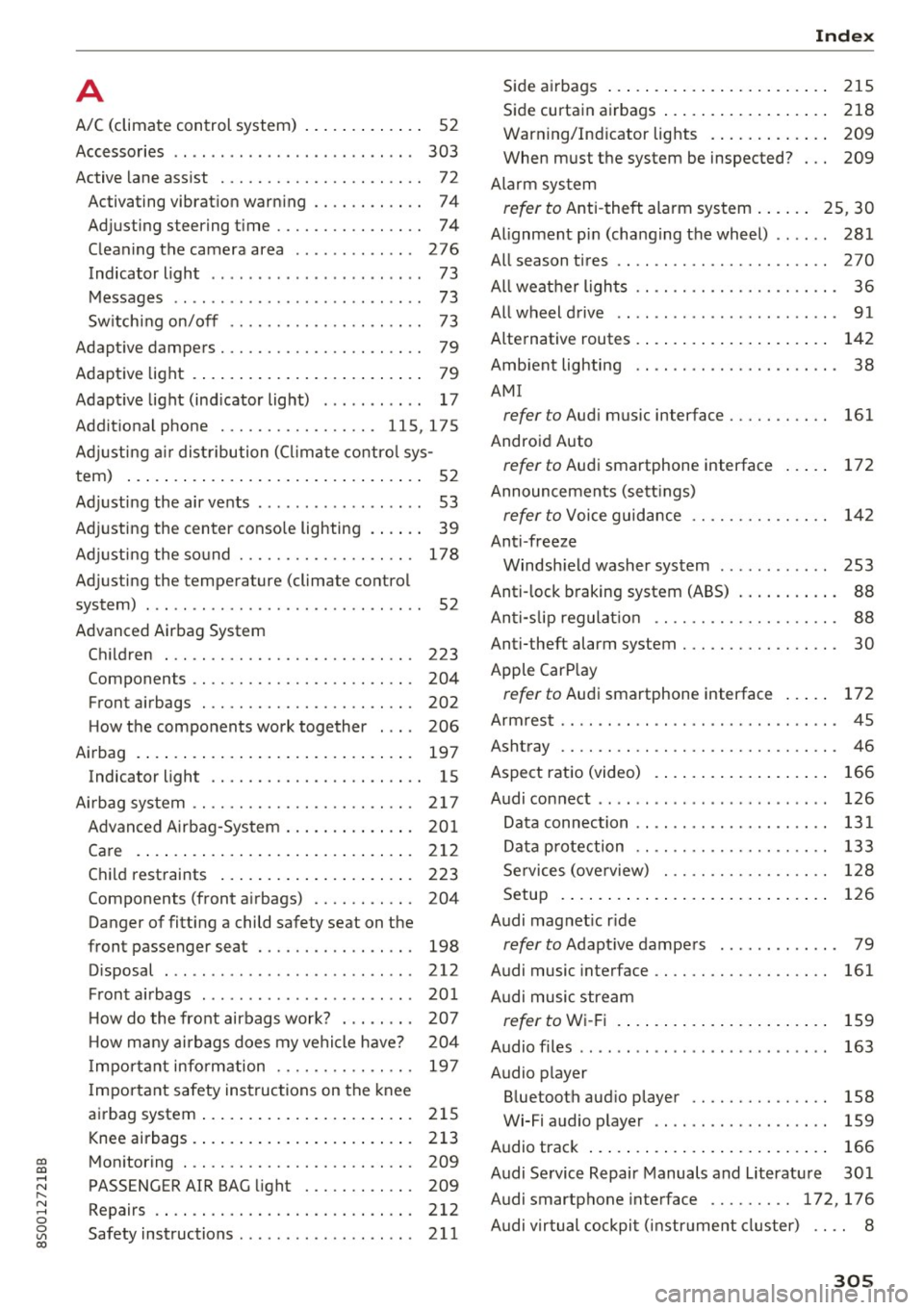 AUDI TT COUPE 2017 Owners Manual co
co
.... N
" N .... 0
0
Vl c:o
A
A/C (climate control system) . . . . . . . . . . . . . 52
Accessories . . . . . . . . . . . . . . . . . . . . . . . . . . 303
Active lane ass AUDI TT COUPE 2017 Owners Manual co
co
.... N
" N .... 0
0
Vl c:o
A
A/C (climate control system) . . . . . . . . . . . . . 52
Accessories . . . . . . . . . . . . . . . . . . . . . . . . . . 303
Active lane ass