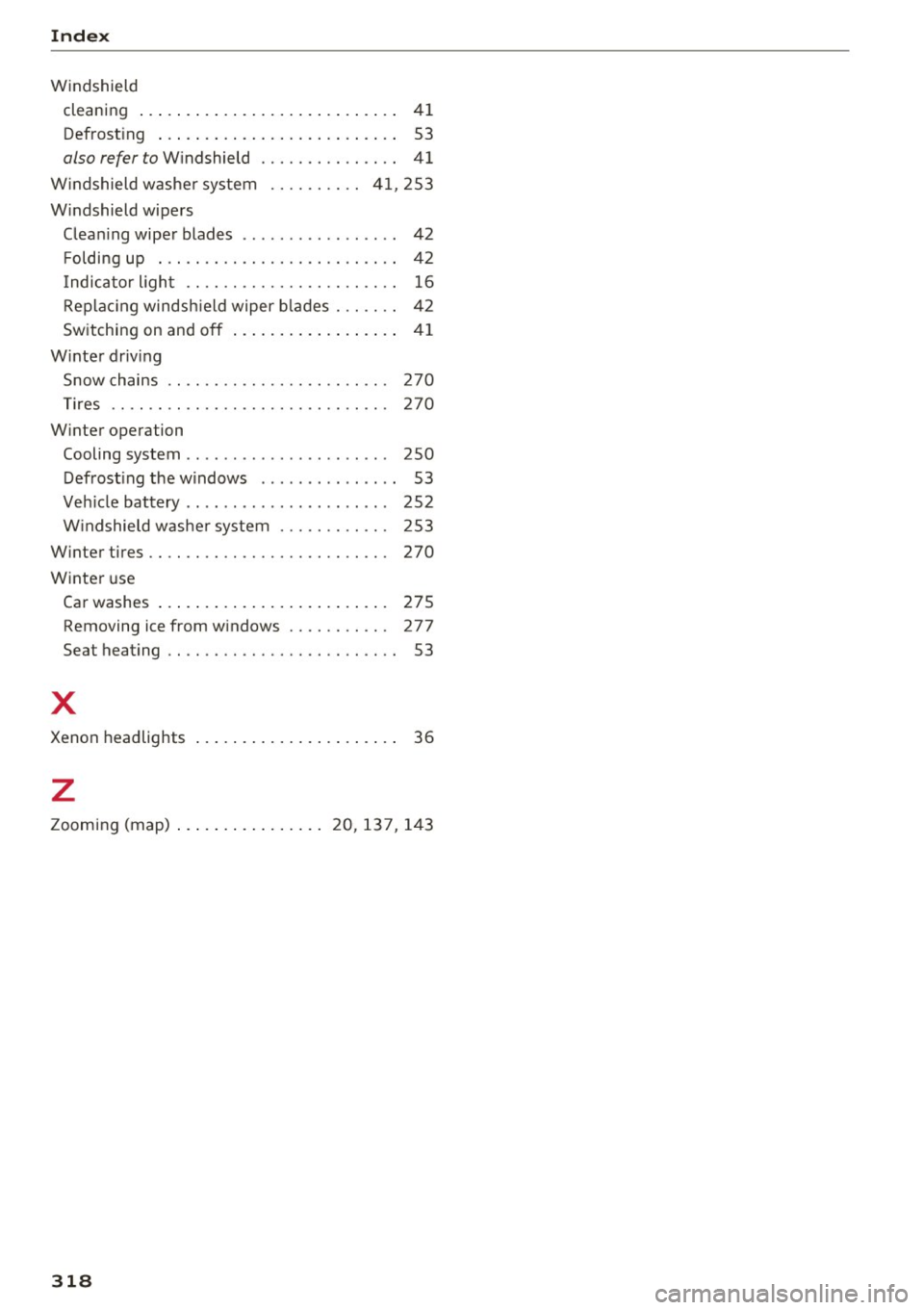 AUDI TT COUPE 2017  Owners Manual Index 
Windshield 
cleaning  . . .  . . . .  . . .  .  . . . . . .  . . .  . .  . .  . . . .  41 
Defrost ing  . . .  . .  . . .  . . .  . . . .  . . .  . .  . .  . .  . .  53 
also refer  to Windshie