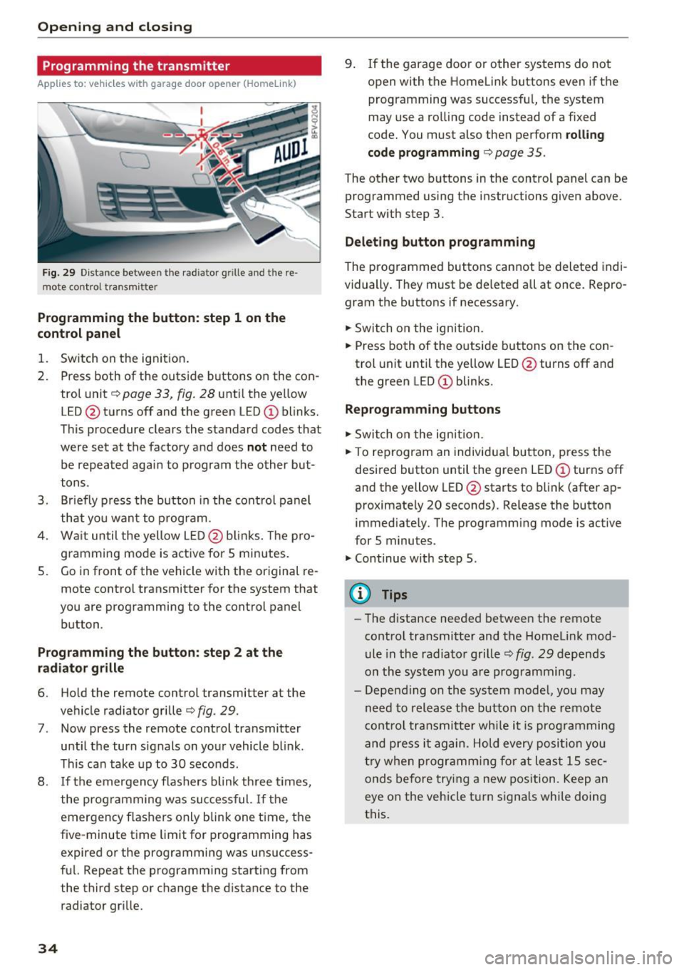 AUDI TT COUPE 2017  Owners Manual Opening  and closing 
Programming  the  transmitter 
Applies  to:  vehicles  with  garage  door  opener  (Homelink) 
Fig.  29 Distance  between  t he rad iator  grille  and the  re­
mote  control  tr