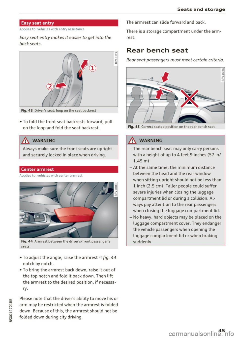 AUDI TT COUPE 2017 Service Manual CD
CD
.... N
" N ...... 0
0
Ill co
Easy seat entry
Applies to: vehicles with entry assistance
Easy seat entry makes it easier to get into the
back seats .
Fig. 43 Driver s sea t: AUDI TT COUPE 2017 Service Manual CD
CD
.... N
" N ...... 0
0
Ill co
Easy seat entry
Applies to: vehicles with entry assistance
Easy seat entry makes it easier to get into the
back seats .
Fig. 43 Driver s sea t: