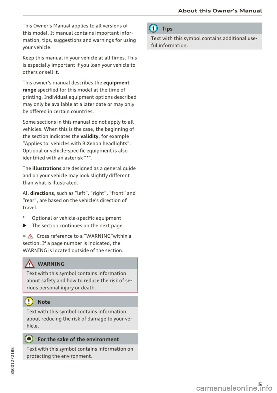 AUDI TT COUPE 2017 Owners Manual This Owners Manual applies to all versions of
this model. It manua l contains important infor
mat ion, tips, suggestions and warn ings for using
your vehicle.
Keep this manual AUDI TT COUPE 2017 Owners Manual This Owners Manual applies to all versions of
this model. It manua l contains important infor
mat ion, tips, suggestions and warn ings for using
your vehicle.
Keep this manual