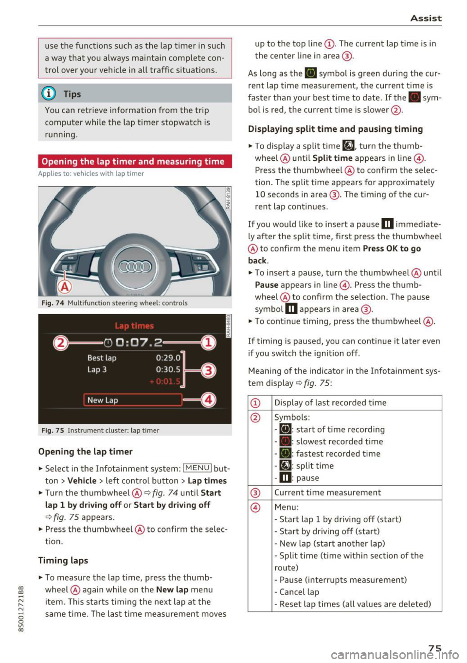 AUDI TT COUPE 2017 Owners Manual CD
CD
.... N
" N ...... 0
0
Ill co
use the functions s uch as the lap timer in such
a way that you always ma inta in comp lete con
trol over your vehicle in all traffic s it AUDI TT COUPE 2017 Owners Manual CD
CD
.... N
" N ...... 0
0
Ill co
use the functions s uch as the lap timer in such
a way that you always ma inta in comp lete con
trol over your vehicle in all traffic s it