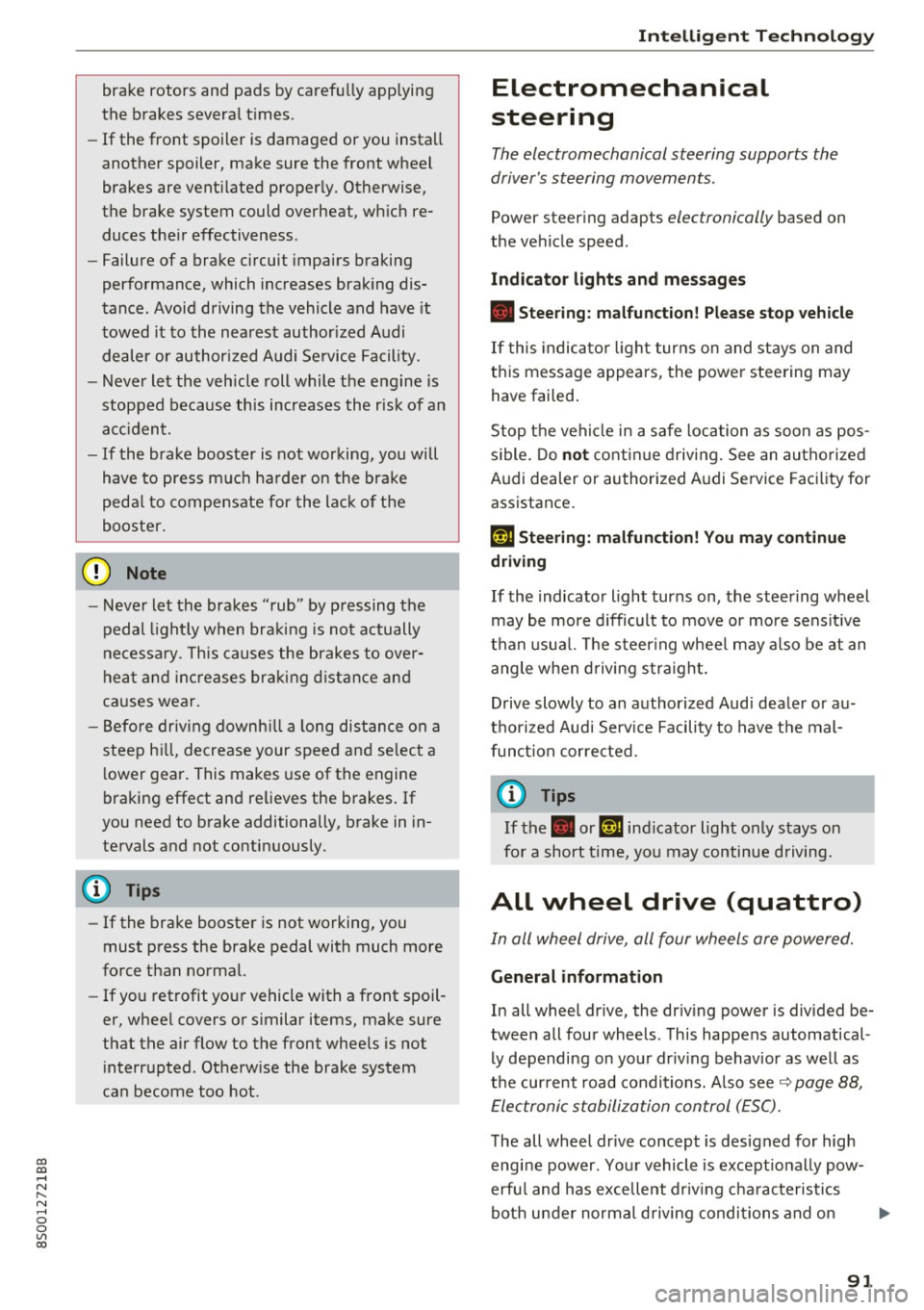 AUDI TT COUPE 2017 User Guide co
co
.... N
" N .... 0
0
Vl c:o
brake rotors and pads by caref ull y applying
the brakes several t imes .
-If the front spoiler is damaged or you install
another spoiler, make AUDI TT COUPE 2017 User Guide co
co
.... N
" N .... 0
0
Vl c:o
brake rotors and pads by caref ull y applying
the brakes several t imes .
-If the front spoiler is damaged or you install
another spoiler, make