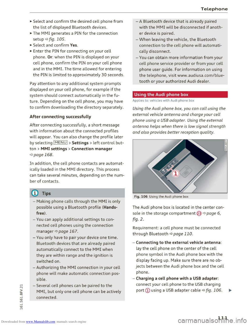 AUDI TT COUPE 2016 Owners Manual Downloaded from www.Manualslib.com manuals search engine ..... N
G: CX)
.....
" U"I
.....
" .....
.,.. Select and confirm the desired cell phone from
the list of displayed Bluetooth devices. AUDI TT COUPE 2016 Owners Manual Downloaded from www.Manualslib.com manuals search engine ..... N
G: CX)
.....
" U"I
.....
" .....
.,.. Select and confirm the desired cell phone from
the list of displayed Bluetooth devices.
