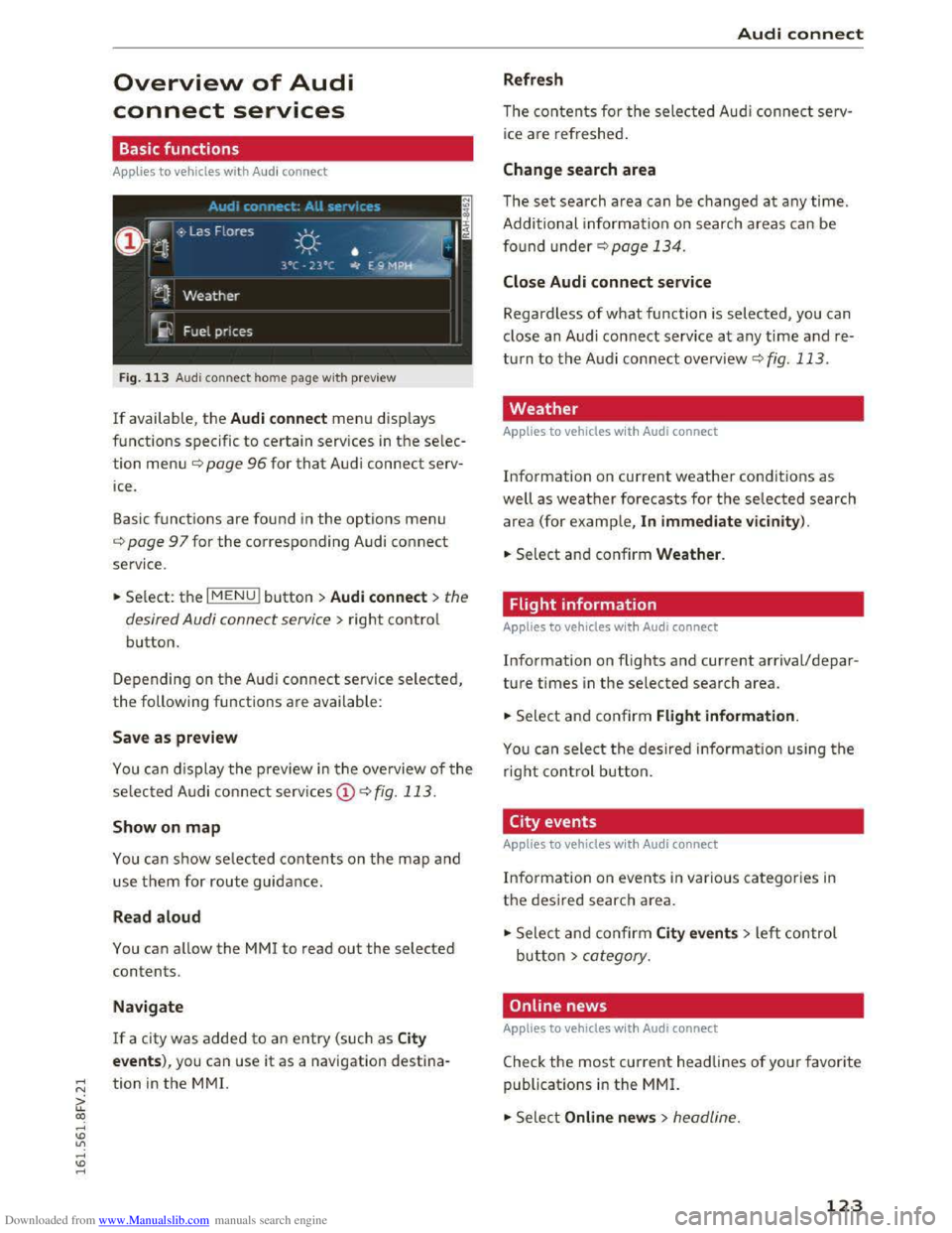 AUDI TT COUPE 2016 User Guide Downloaded from www.Manualslib.com manuals search engine ..... N
G: CX)
.....
" U"I
.....
" .....
Overview of Audi
connect services
Basic functions
Applies to vehicles with Audi connect
F AUDI TT COUPE 2016 User Guide Downloaded from www.Manualslib.com manuals search engine ..... N
G: CX)
.....
" U"I
.....
" .....
Overview of Audi
connect services
Basic functions
Applies to vehicles with Audi connect
F