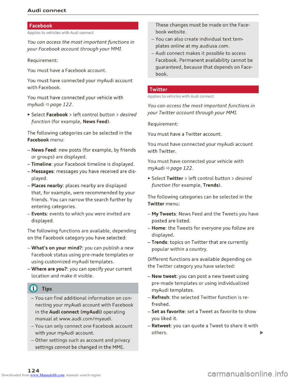 AUDI TT COUPE 2016 Owners Manual Downloaded from www.Manualslib.com manuals search engine Audi connect
Facebook
Applies to vehicles wit h Audi c o nn ect
You can access the most important functions in
your Facebook account thr AUDI TT COUPE 2016 Owners Manual Downloaded from www.Manualslib.com manuals search engine Audi connect
Facebook
Applies to vehicles wit h Audi c o nn ect
You can access the most important functions in
your Facebook account thr