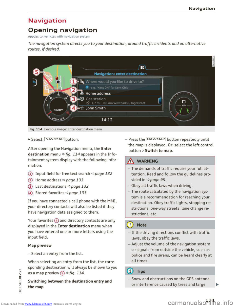AUDI TT COUPE 2016 Owners Manual Downloaded from www.Manualslib.com manuals search engine ..... N
Navigation
Opening navigation
Applies to: veh icles with navigation system
Nav igation
The navigation system directs you to you AUDI TT COUPE 2016 Owners Manual Downloaded from www.Manualslib.com manuals search engine ..... N
Navigation
Opening navigation
Applies to: veh icles with navigation system
Nav igation
The navigation system directs you to you