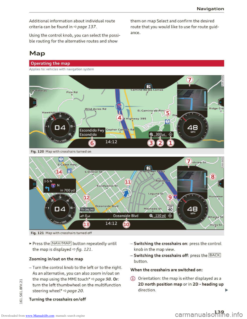 AUDI TT COUPE 2016 Owners Manual Downloaded from www.Manualslib.com manuals search engine ..... N
G: CX)
.....
" U"I
.....
" .....
Additional information about individual route
criteria can be found in¢ page 137.
Using t AUDI TT COUPE 2016 Owners Manual Downloaded from www.Manualslib.com manuals search engine ..... N
G: CX)
.....
" U"I
.....
" .....
Additional information about individual route
criteria can be found in¢ page 137.
Using t