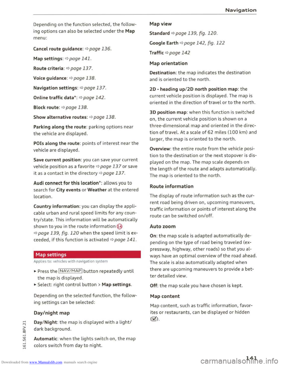 AUDI TT COUPE 2016 Owners Manual Downloaded from www.Manualslib.com manuals search engine ...... N
> u. CX> ...... u:>
" ...... u:> ......
Depending on the function selec ted, the follow
i ng
options can also be selected un AUDI TT COUPE 2016 Owners Manual Downloaded from www.Manualslib.com manuals search engine ...... N
> u. CX> ...... u:>
" ...... u:> ......
Depending on the function selec ted, the follow
i ng
options can also be selected un