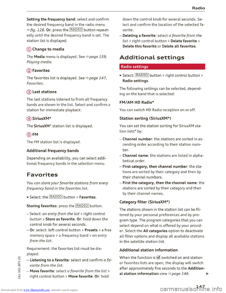 AUDI TT COUPE 2016 Owners Manual Downloaded from www.Manualslib.com manuals search engine Setting the frequency band: select and confirm
the desired frequency band in the radio menu
c::> fig . 128. Or: press the I RADIO I button r AUDI TT COUPE 2016 Owners Manual Downloaded from www.Manualslib.com manuals search engine Setting the frequency band: select and confirm
the desired frequency band in the radio menu
c::> fig . 128. Or: press the I RADIO I button r