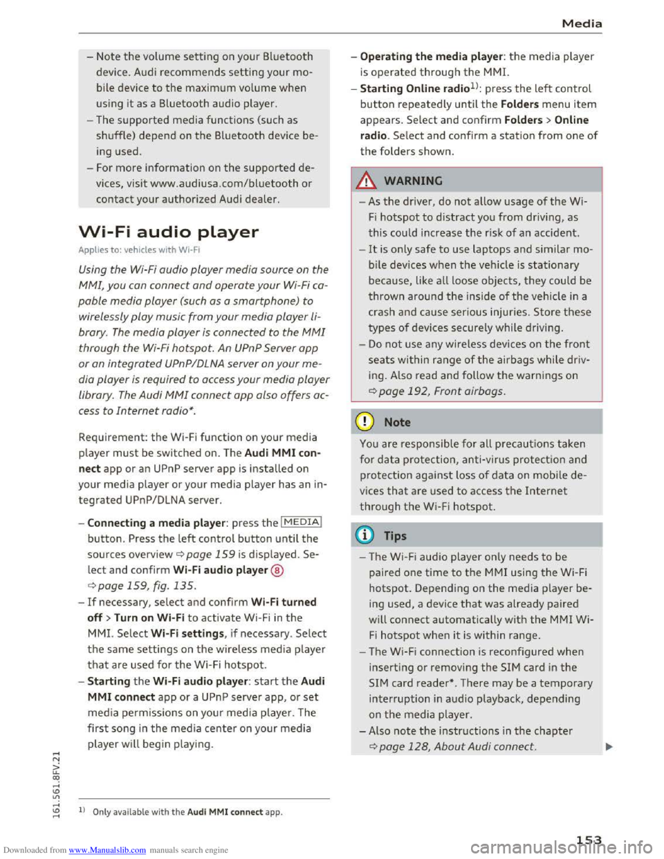 AUDI TT COUPE 2016 Owners Manual Downloaded from www.Manualslib.com manuals search engine ..... N
a:
-Note the volume setting on your Bluetooth
device. Audi recommends setting your mo
bile device to the maximum volume when
usi AUDI TT COUPE 2016 Owners Manual Downloaded from www.Manualslib.com manuals search engine ..... N
a:
-Note the volume setting on your Bluetooth
device. Audi recommends setting your mo
bile device to the maximum volume when
usi