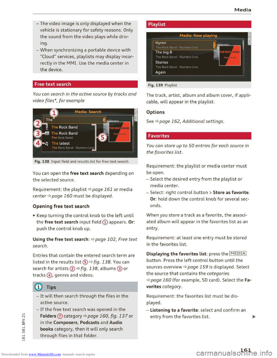 AUDI TT COUPE 2016 Owners Manual Downloaded from www.Manualslib.com manuals search engine ..... N
G: CX)
..... I.Cl U"I
..... I.Cl .....
-The video image is only displayed when the
vehicle is stationary for safety reasons. Onl AUDI TT COUPE 2016 Owners Manual Downloaded from www.Manualslib.com manuals search engine ..... N
G: CX)
..... I.Cl U"I
..... I.Cl .....
-The video image is only displayed when the
vehicle is stationary for safety reasons. Onl