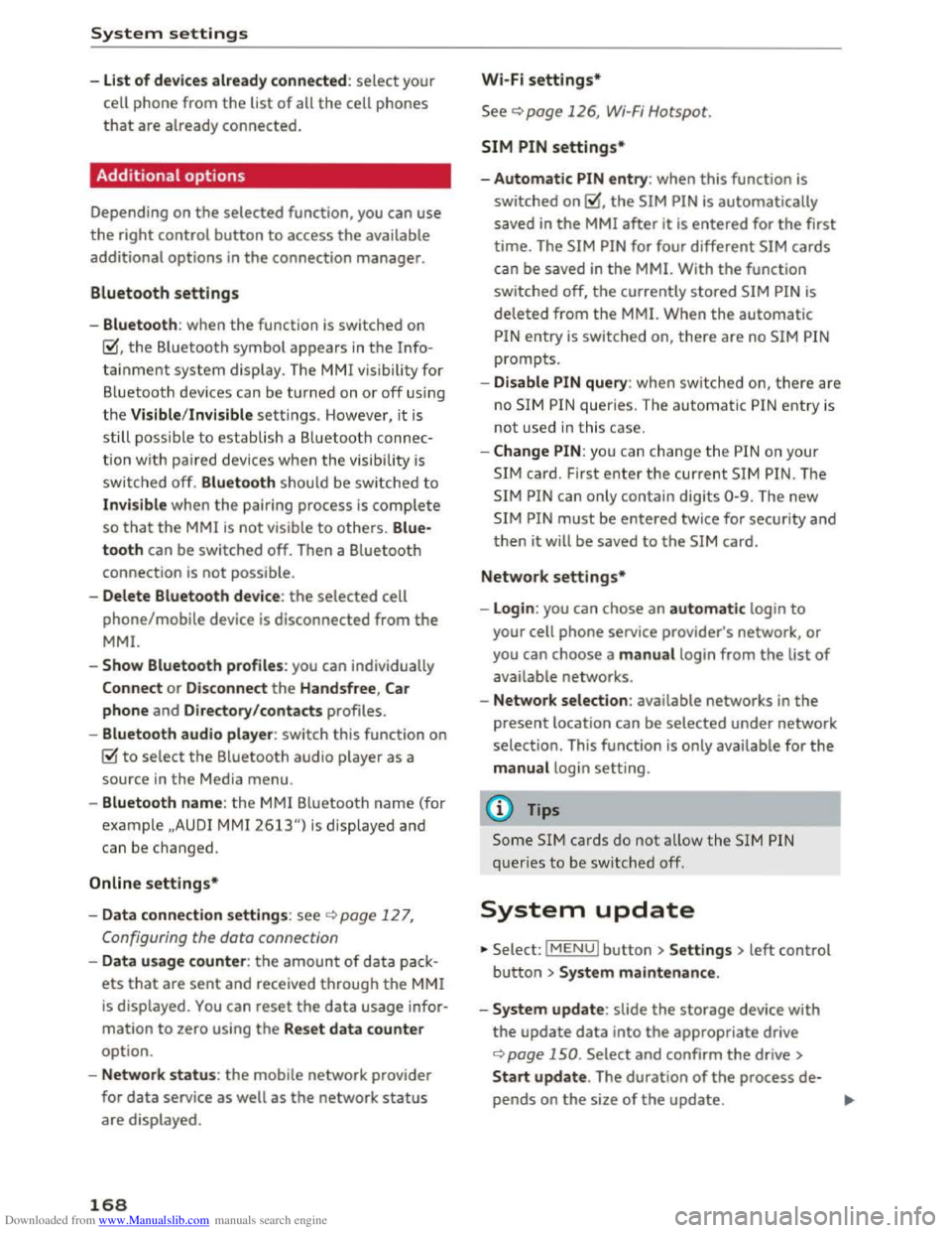AUDI TT COUPE 2016 Owners Manual Downloaded from www.Manualslib.com manuals search engine System settings
-
Lis t of devices already co nn ected : select your
cell phone from the list of all the cell phones
that are already conn AUDI TT COUPE 2016 Owners Manual Downloaded from www.Manualslib.com manuals search engine System settings
-
Lis t of devices already co nn ected : select your
cell phone from the list of all the cell phones
that are already conn