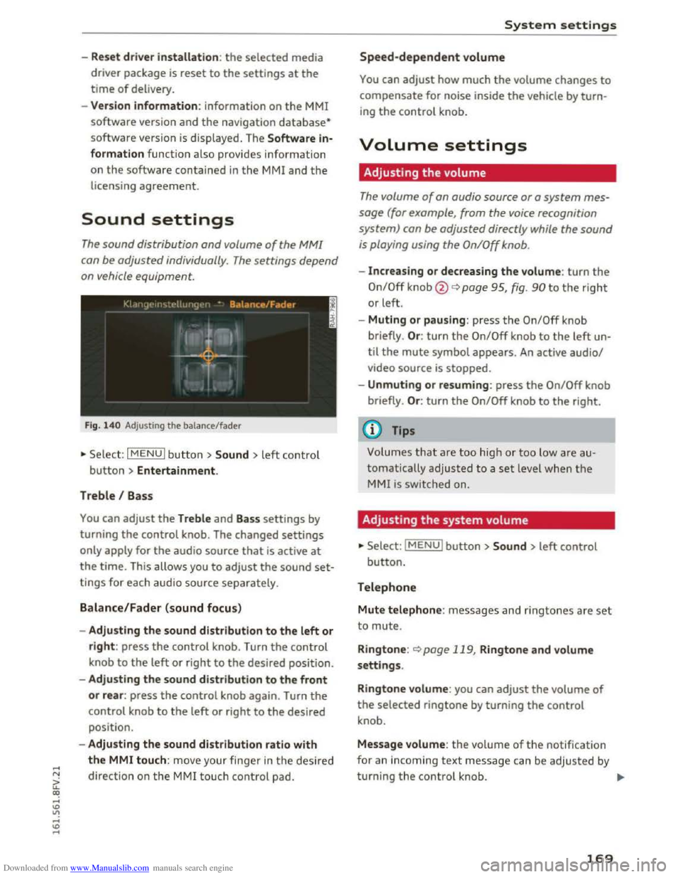 AUDI TT COUPE 2016 Owners Manual Downloaded from www.Manualslib.com manuals search engine -Reset driv e r in stallation: the selected media
driver package is
reset to the settings at the
time of delivery.
- Ver
sion in fo rmat AUDI TT COUPE 2016 Owners Manual Downloaded from www.Manualslib.com manuals search engine -Reset driv e r in stallation: the selected media
driver package is
reset to the settings at the
time of delivery.
- Ver
sion in fo rmat