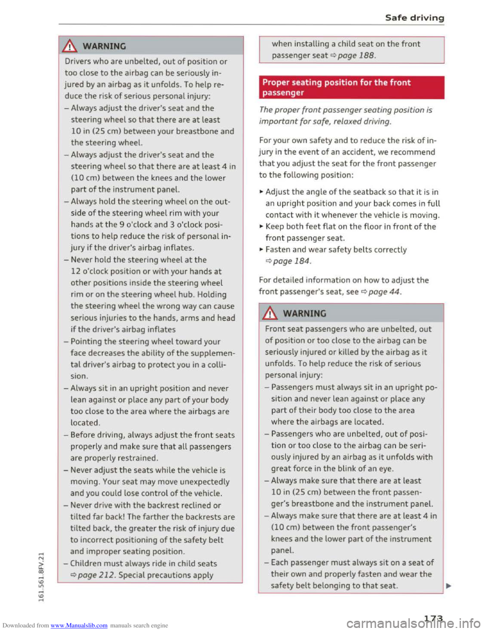 AUDI TT COUPE 2016 Owners Manual Downloaded from www.Manualslib.com manuals search engine ...... N
G. CX)
..... ID IJ ..... ID .....
.&. WARNING
Drivers who are unbelted, out of position or
too close to the airbag can be seri AUDI TT COUPE 2016 Owners Manual Downloaded from www.Manualslib.com manuals search engine ...... N
G. CX)
..... ID IJ ..... ID .....
.&. WARNING
Drivers who are unbelted, out of position or
too close to the airbag can be seri