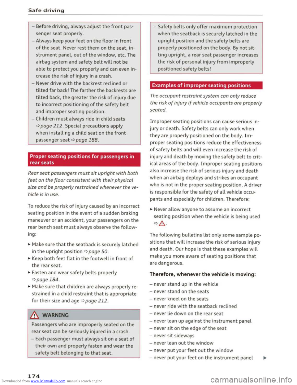 AUDI TT COUPE 2016 Owners Manual Downloaded from www.Manualslib.com manuals search engine Safe driving
- Before driving, always
adjust the front pas
senger seat properly.
- Always keep
your feet on the floor in front
of the AUDI TT COUPE 2016 Owners Manual Downloaded from www.Manualslib.com manuals search engine Safe driving
- Before driving, always
adjust the front pas
senger seat properly.
- Always keep
your feet on the floor in front
of the