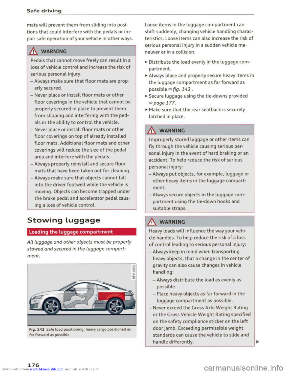 AUDI TT COUPE 2016 Owners Manual Downloaded from www.Manualslib.com manuals search engine Safe driving
mats will prevent them from sliding into posi
tions that could interfere with the pedals or im
pair
safe operation of your AUDI TT COUPE 2016 Owners Manual Downloaded from www.Manualslib.com manuals search engine Safe driving
mats will prevent them from sliding into posi
tions that could interfere with the pedals or im
pair
safe operation of your