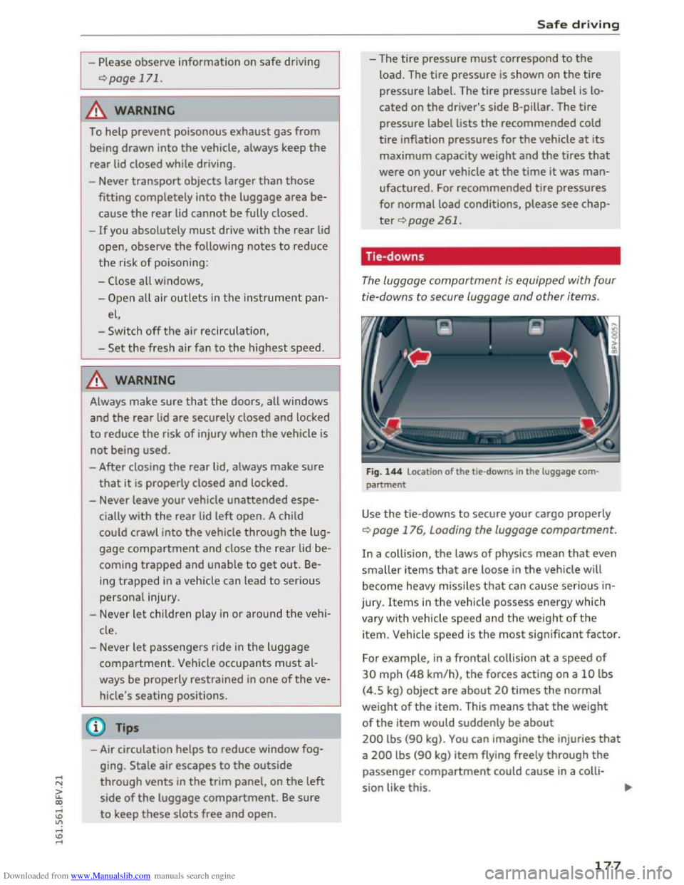 AUDI TT COUPE 2016 Owners Manual Downloaded from www.Manualslib.com manuals search engine -Please observe information on safe driving
r:;. page 171.
A WARNING
r-=-
To help prevent poisonous exhaust gas from
being drawn into th AUDI TT COUPE 2016 Owners Manual Downloaded from www.Manualslib.com manuals search engine -Please observe information on safe driving
r:;. page 171.
A WARNING
r-=-
To help prevent poisonous exhaust gas from
being drawn into th