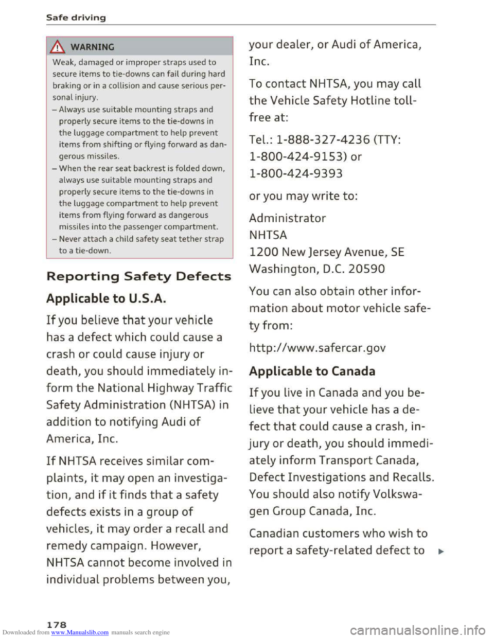 AUDI TT COUPE 2016 Owners Manual Downloaded from www.Manualslib.com manuals search engine Safe driving
A WARNING
Weak, damaged or improper straps used to
secure items to tie-downs can fail during hard
braking
or in a collisi AUDI TT COUPE 2016 Owners Manual Downloaded from www.Manualslib.com manuals search engine Safe driving
A WARNING
Weak, damaged or improper straps used to
secure items to tie-downs can fail during hard
braking
or in a collisi