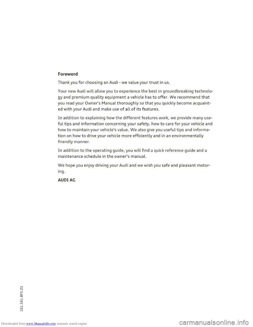 AUDI TT COUPE 2016 Owners Manual Downloaded from www.Manualslib.com manuals search engine Foreword
Thank you
for choosing an Audi -we value your trust in us.
Your new Audi
will allow you to experience the best in groundbreak AUDI TT COUPE 2016 Owners Manual Downloaded from www.Manualslib.com manuals search engine Foreword
Thank you
for choosing an Audi -we value your trust in us.
Your new Audi
will allow you to experience the best in groundbreak