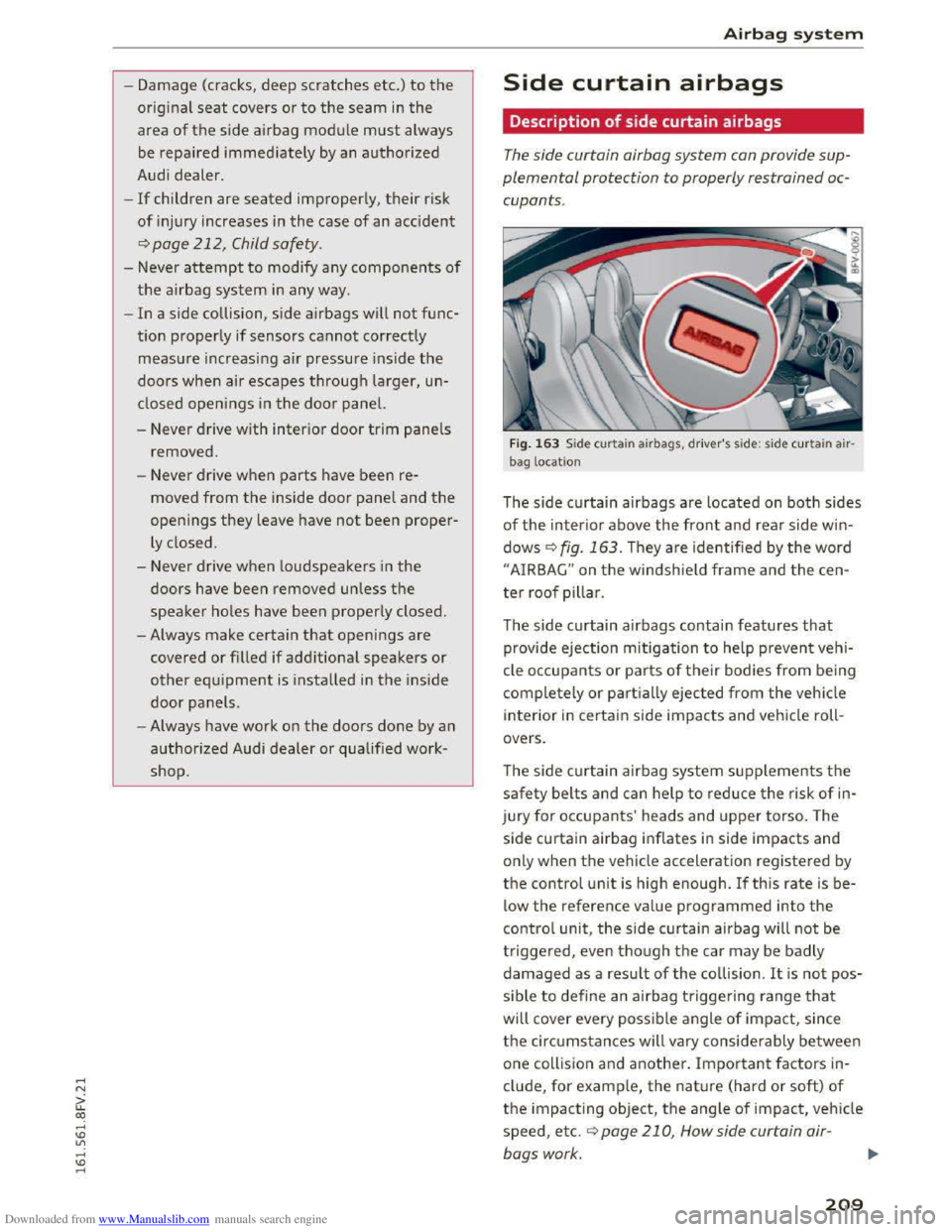 AUDI TT COUPE 2016 Owners Manual Downloaded from www.Manualslib.com manuals search engine ..... N
G: CX)
.....
" U"I
.....
" .....
-Damage (cracks, deep scratches etc.) to the
original seat covers or to the seam in the
area AUDI TT COUPE 2016 Owners Manual Downloaded from www.Manualslib.com manuals search engine ..... N
G: CX)
.....
" U"I
.....
" .....
-Damage (cracks, deep scratches etc.) to the
original seat covers or to the seam in the
area