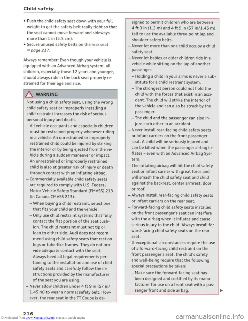 AUDI TT COUPE 2016 Owners Manual Downloaded from www.Manualslib.com manuals search engine Child safety
.,. Push the child safety seat down with your full
weight to get the safety belt really tight so that
the seat cannot move forw AUDI TT COUPE 2016 Owners Manual Downloaded from www.Manualslib.com manuals search engine Child safety
.,. Push the child safety seat down with your full
weight to get the safety belt really tight so that
the seat cannot move forw