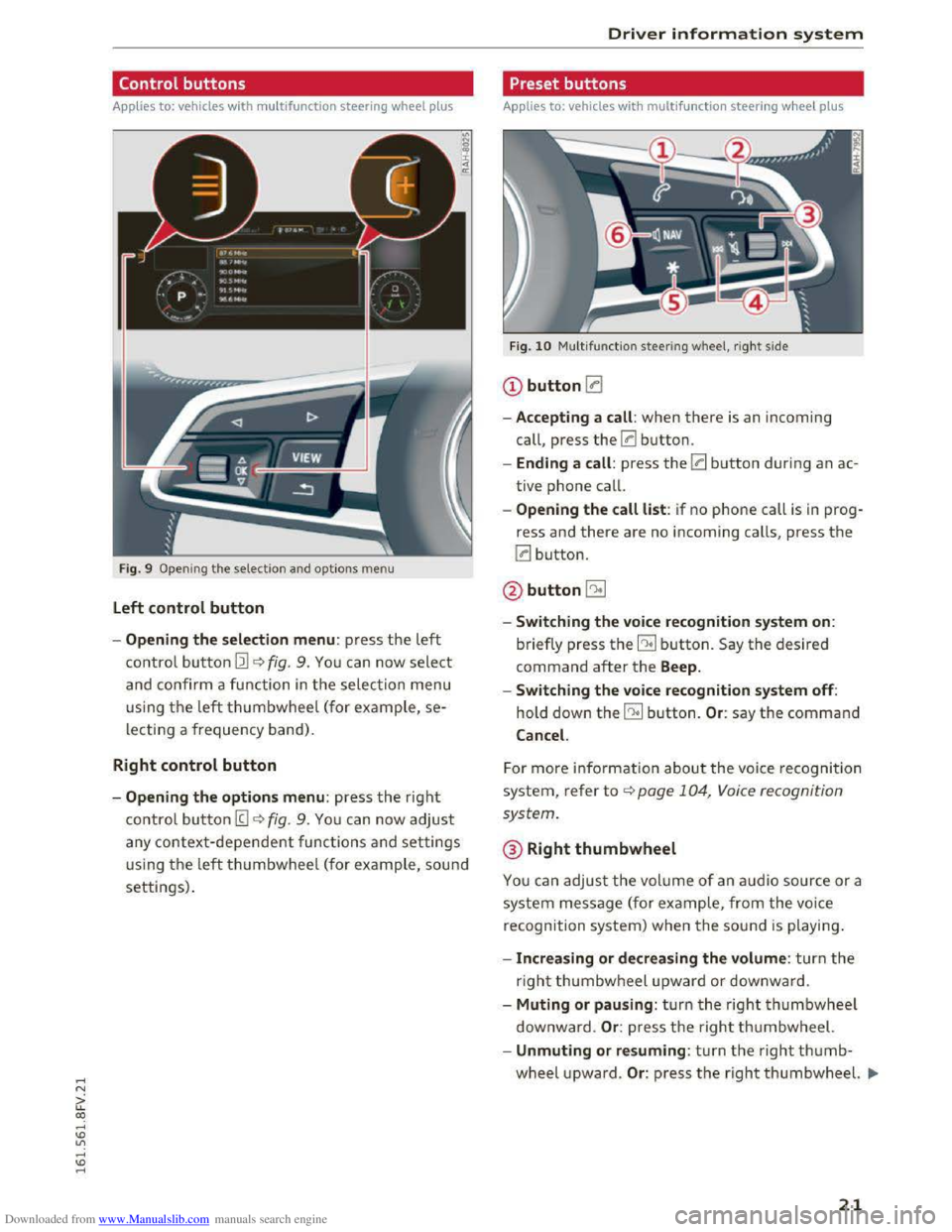 AUDI TT COUPE 2016 Owners Manual Downloaded from www.Manualslib.com manuals search engine ..... N 
G: CX) 
..... 
" U"I 
..... 
" ..... 
Control buttons 
Applies to: vehicles  with multifu nction steering wheel plus 
F ig . 9 
Open
