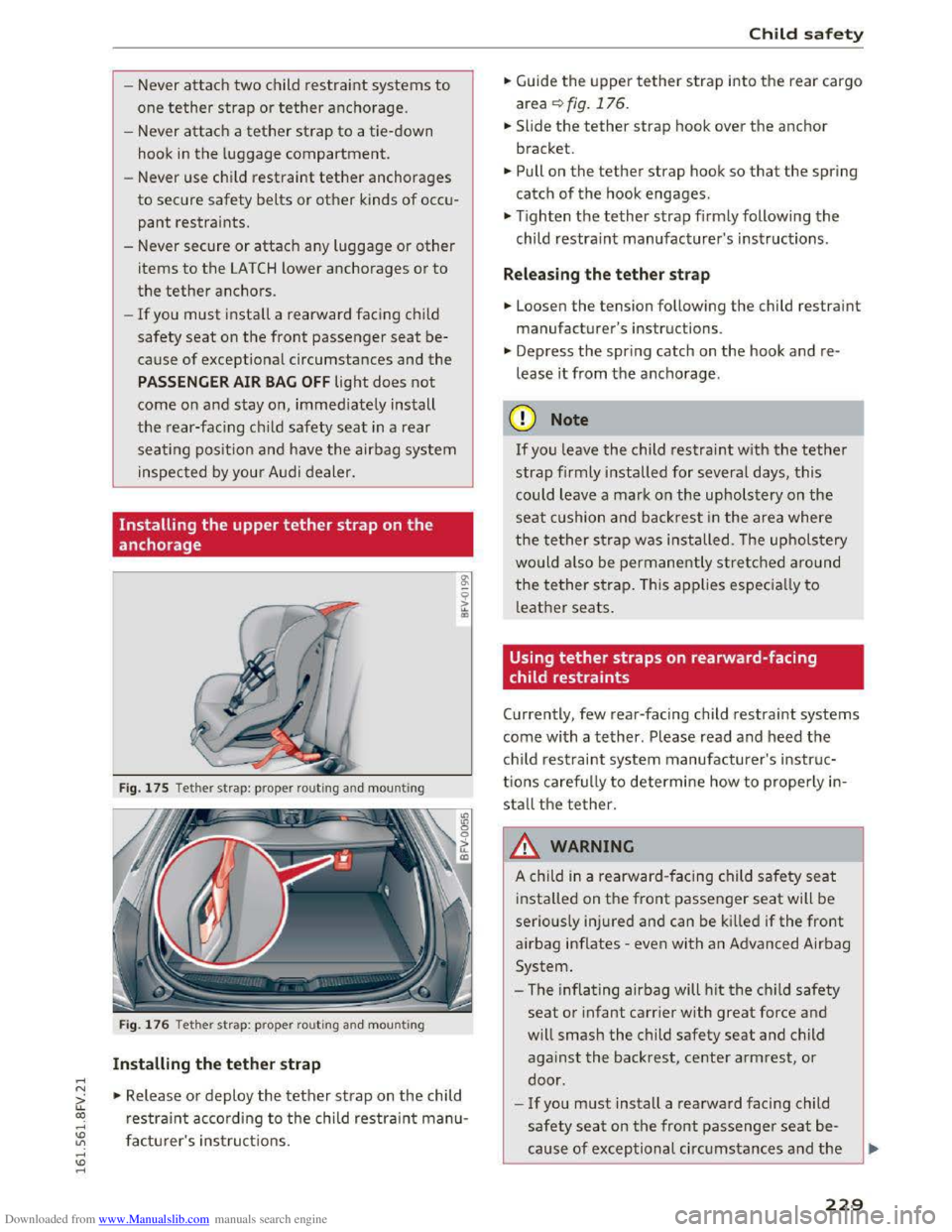 AUDI TT COUPE 2016 Owners Manual Downloaded from www.Manualslib.com manuals search engine ..... N
a: CX)
.....
" U"I
.....
" .....
-Never attach two child restraint systems to
one tether strap or tether anchorage.
- Never
AUDI TT COUPE 2016 Owners Manual Downloaded from www.Manualslib.com manuals search engine ..... N
a: CX)
.....
" U"I
.....
" .....
-Never attach two child restraint systems to
one tether strap or tether anchorage.
- Never