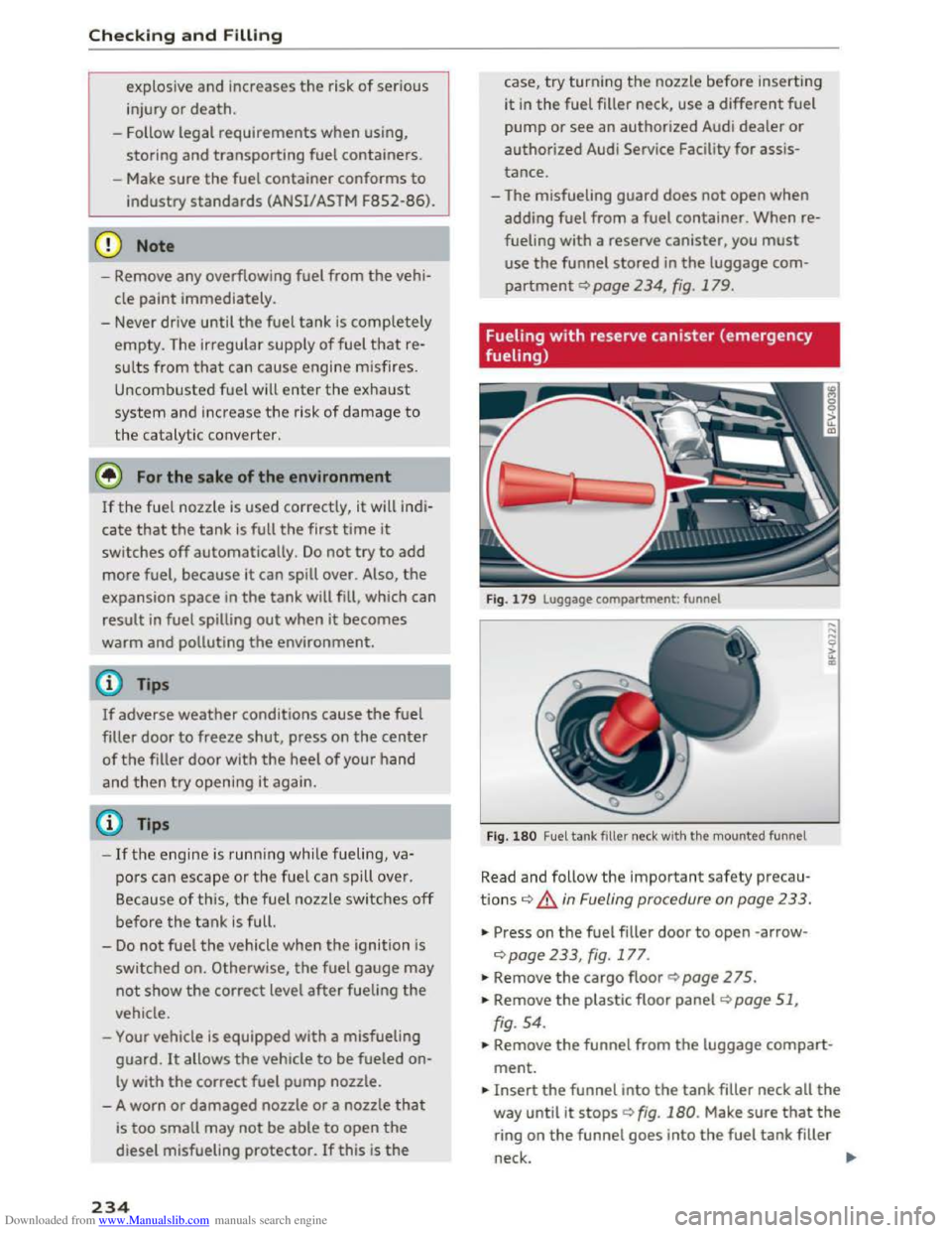 AUDI TT COUPE 2016 Service Manual Downloaded from www.Manualslib.com manuals search engine Checking and Filling
explos ive and increases the risk of serious
injury or death.
- Follow legal requirements when using,
storing and tran AUDI TT COUPE 2016 Service Manual Downloaded from www.Manualslib.com manuals search engine Checking and Filling
explos ive and increases the risk of serious
injury or death.
- Follow legal requirements when using,
storing and tran