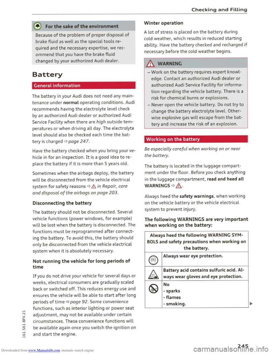 AUDI TT COUPE 2016 Owners Manual Downloaded from www.Manualslib.com manuals search engine ~ For the sake of the environment
Because of the problem of proper disposal of
brake fluid as well as the special tools re
quired
and the AUDI TT COUPE 2016 Owners Manual Downloaded from www.Manualslib.com manuals search engine ~ For the sake of the environment
Because of the problem of proper disposal of
brake fluid as well as the special tools re
quired
and the