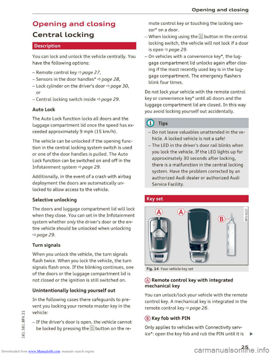 AUDI TT COUPE 2016 Owners Manual Downloaded from www.Manualslib.com manuals search engine ..... N
G: CX)
..... I.Cl U"I
..... I.Cl .....
Opening and closing
Central locking
Description
You can lock and unlock the veh icle cent AUDI TT COUPE 2016 Owners Manual Downloaded from www.Manualslib.com manuals search engine ..... N
G: CX)
..... I.Cl U"I
..... I.Cl .....
Opening and closing
Central locking
Description
You can lock and unlock the veh icle cent