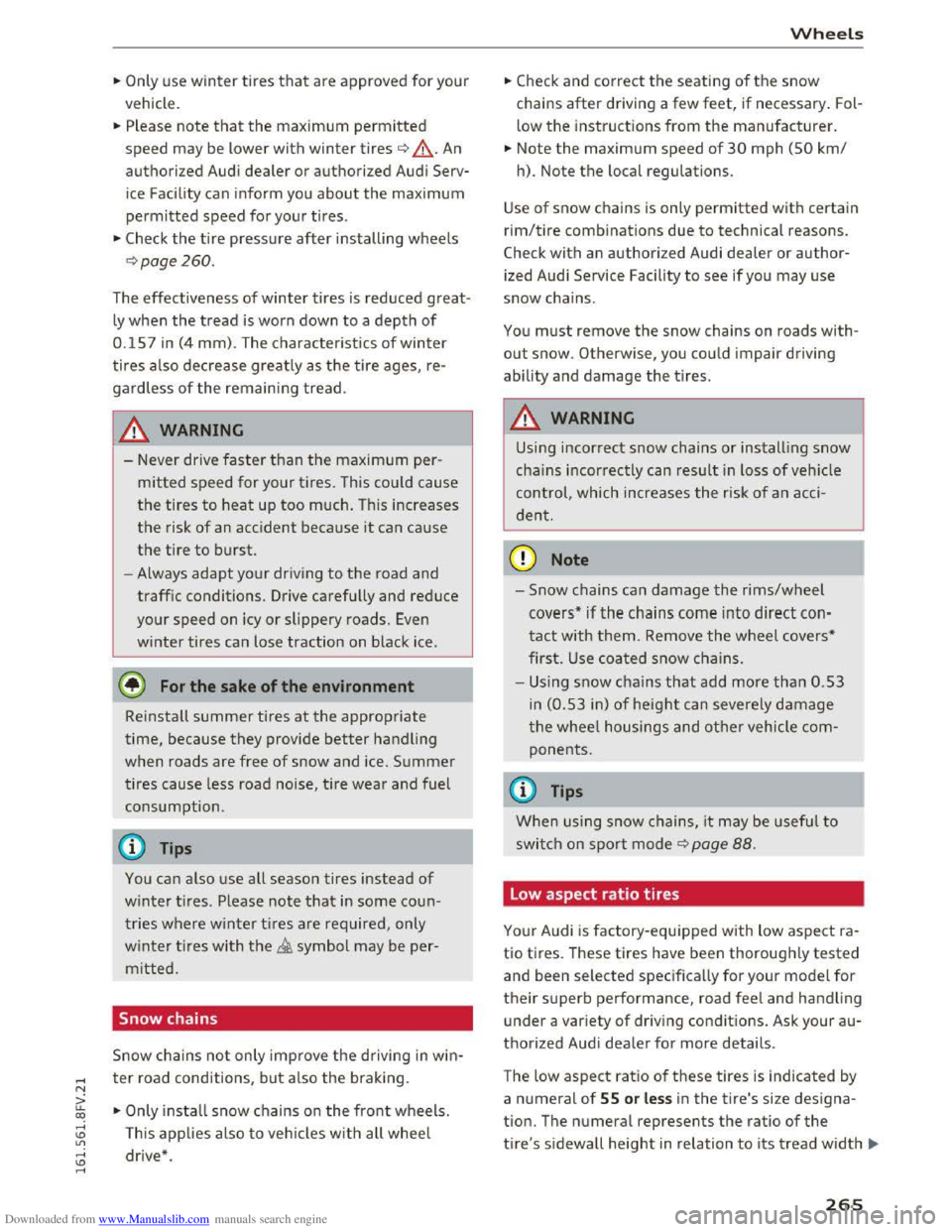 AUDI TT COUPE 2016 Repair Manual Downloaded from www.Manualslib.com manuals search engine ~Only use winter tires that are approved for your
vehicle.
~Please note that the maximum permitted
speed may be lower with winter tires q , AUDI TT COUPE 2016 Repair Manual Downloaded from www.Manualslib.com manuals search engine ~Only use winter tires that are approved for your
vehicle.
~Please note that the maximum permitted
speed may be lower with winter tires q ,