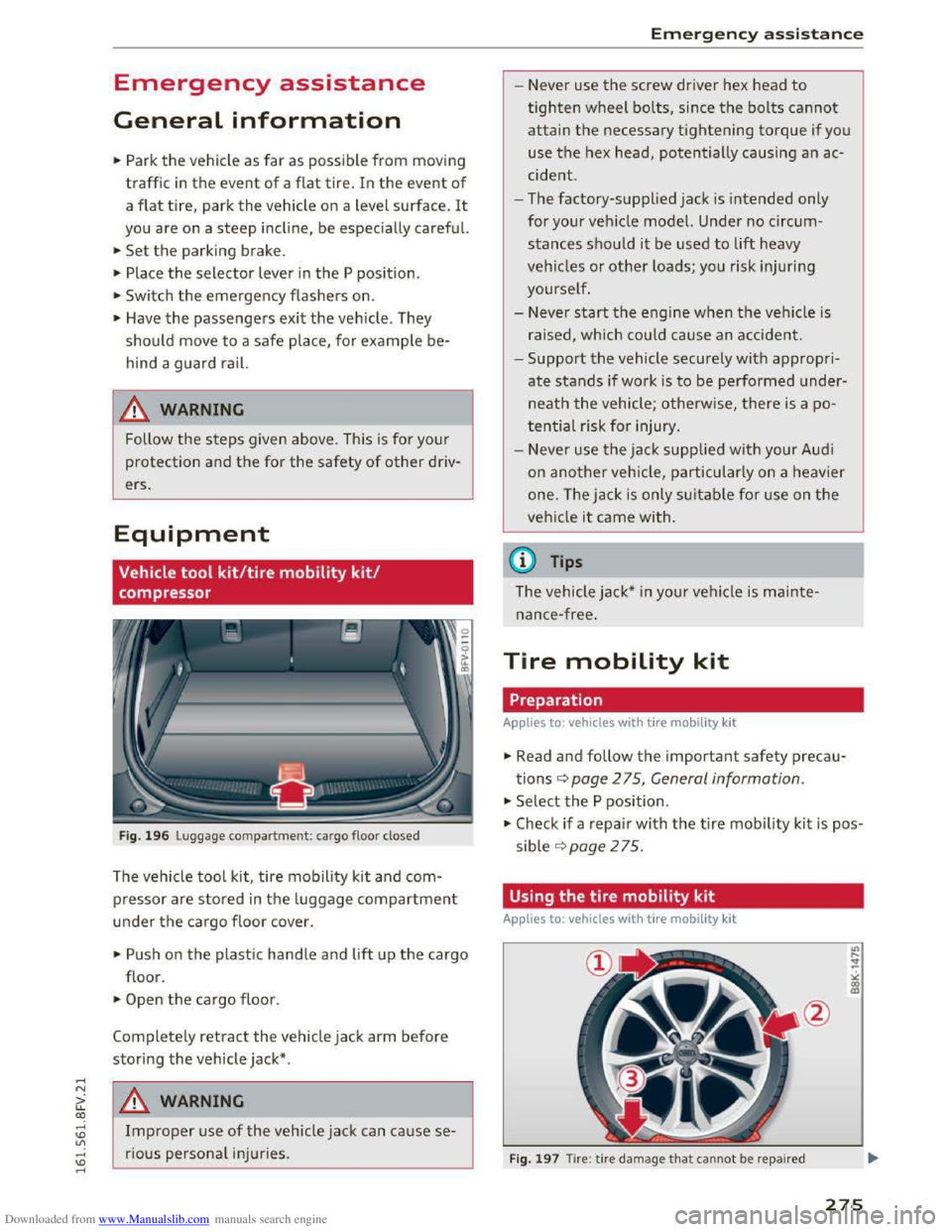 AUDI TT COUPE 2016 Repair Manual Downloaded from www.Manualslib.com manuals search engine ..... N
a: CX)
.....
" U"I
.....
" .....
Emergency assistance
General information
"Park th e vehicle as far as possible from moving AUDI TT COUPE 2016 Repair Manual Downloaded from www.Manualslib.com manuals search engine ..... N
a: CX)
.....
" U"I
.....
" .....
Emergency assistance
General information
"Park th e vehicle as far as possible from moving