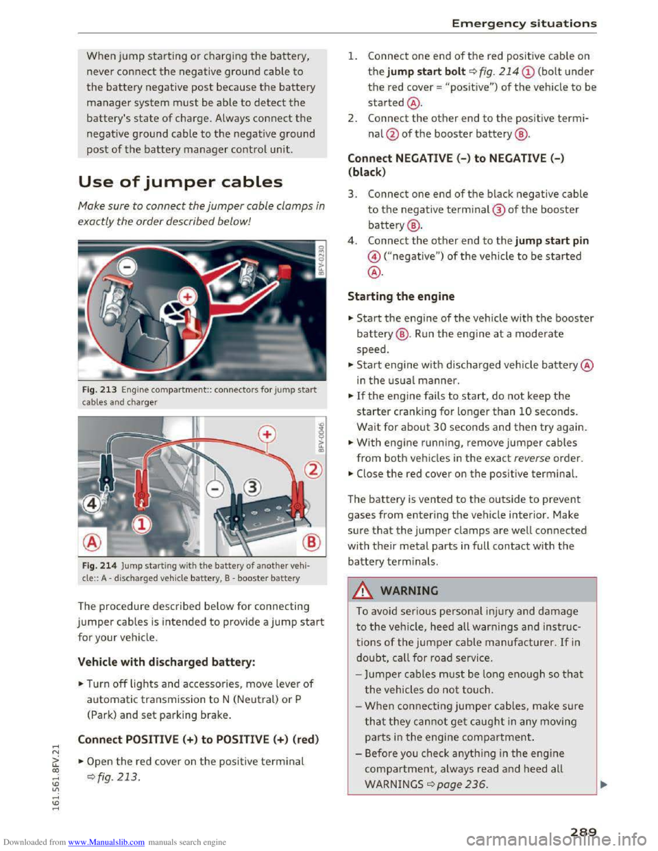AUDI TT COUPE 2016 Manual PDF Downloaded from www.Manualslib.com manuals search engine ..... N
G: CX)
.....
" U"I
.....
" .....
When jump starting or charging the battery,
never connect the negative ground cable to
the b AUDI TT COUPE 2016 Manual PDF Downloaded from www.Manualslib.com manuals search engine ..... N
G: CX)
.....
" U"I
.....
" .....
When jump starting or charging the battery,
never connect the negative ground cable to
the b