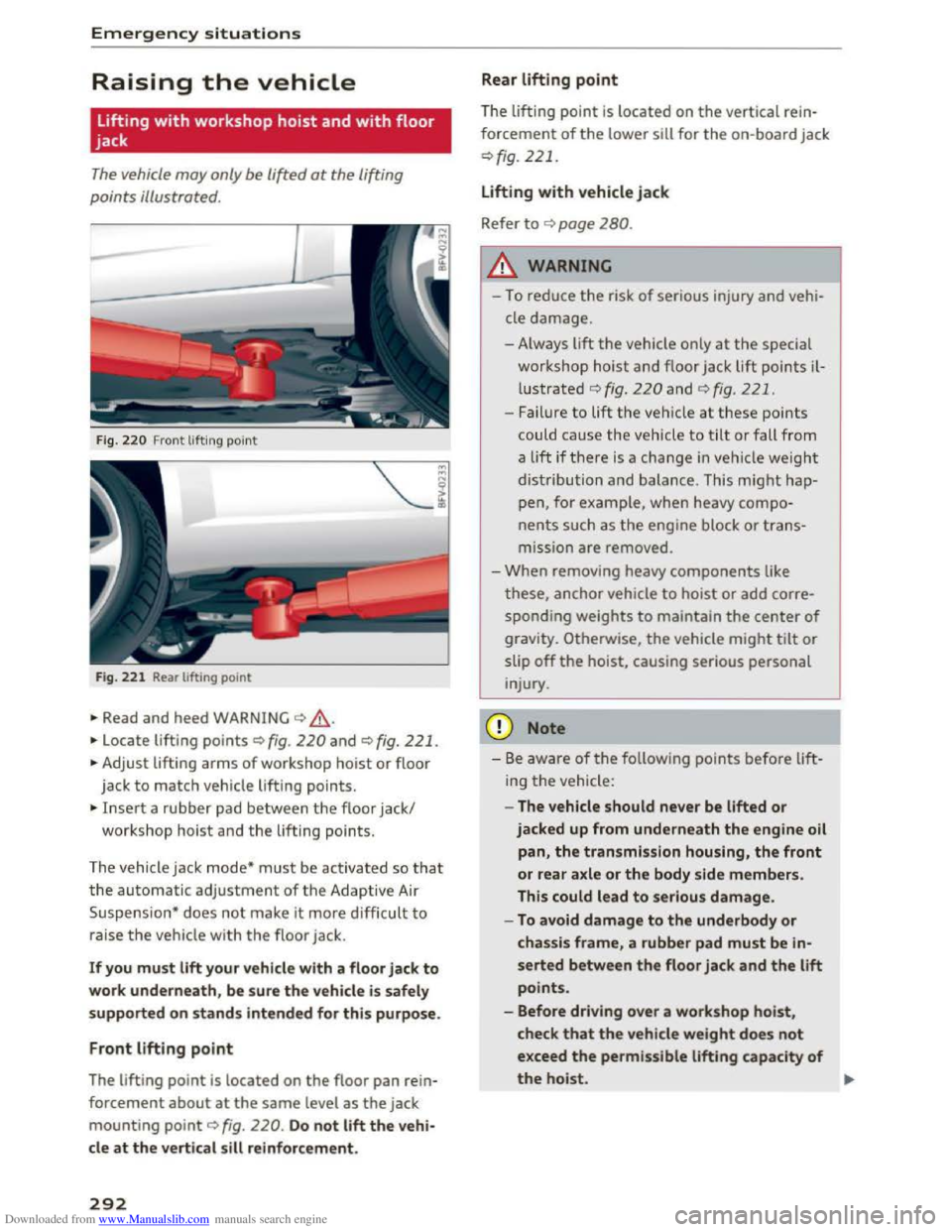 AUDI TT COUPE 2016 Manual PDF Downloaded from www.Manualslib.com manuals search engine Emergency situations
Raising the vehicle
Lifting with workshop hoist and with floor
jack
The vehicle may only be li~ed at the lifting
poin AUDI TT COUPE 2016 Manual PDF Downloaded from www.Manualslib.com manuals search engine Emergency situations
Raising the vehicle
Lifting with workshop hoist and with floor
jack
The vehicle may only be li~ed at the lifting
poin