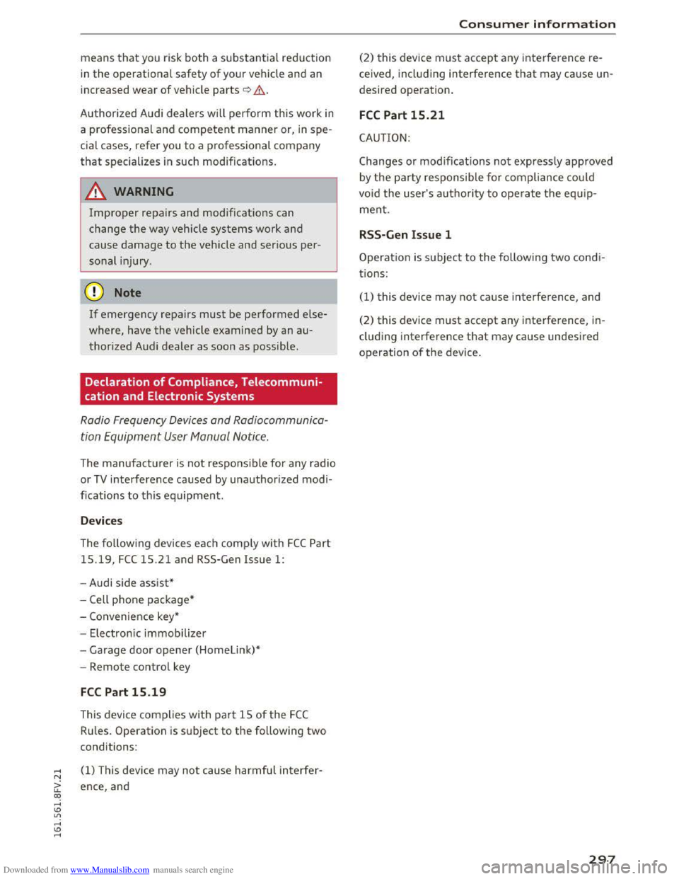 AUDI TT COUPE 2016 Owners Manual Downloaded from www.Manualslib.com manuals search engine means that you risk both a substantia l reduction
in
the operationa l safety of your vehicle and an
increased wear of vehicle parts¢& . AUDI TT COUPE 2016 Owners Manual Downloaded from www.Manualslib.com manuals search engine means that you risk both a substantia l reduction
in
the operationa l safety of your vehicle and an
increased wear of vehicle parts¢& .