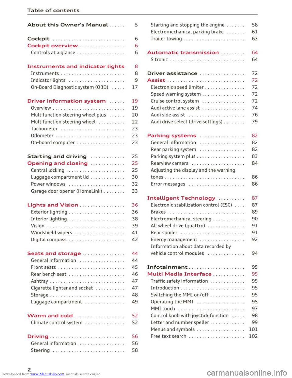 AUDI TT COUPE 2016 Owners Manual Downloaded from www.Manualslib.com manuals search engine Table of contents
About this Owners Manual. . . . . . 5
Cockpit . . . . . . . . . . . . . . . . . . . . . . . . . . . 6
Cockpit o AUDI TT COUPE 2016 Owners Manual Downloaded from www.Manualslib.com manuals search engine Table of contents
About this Owners Manual. . . . . . 5
Cockpit . . . . . . . . . . . . . . . . . . . . . . . . . . . 6
Cockpit o